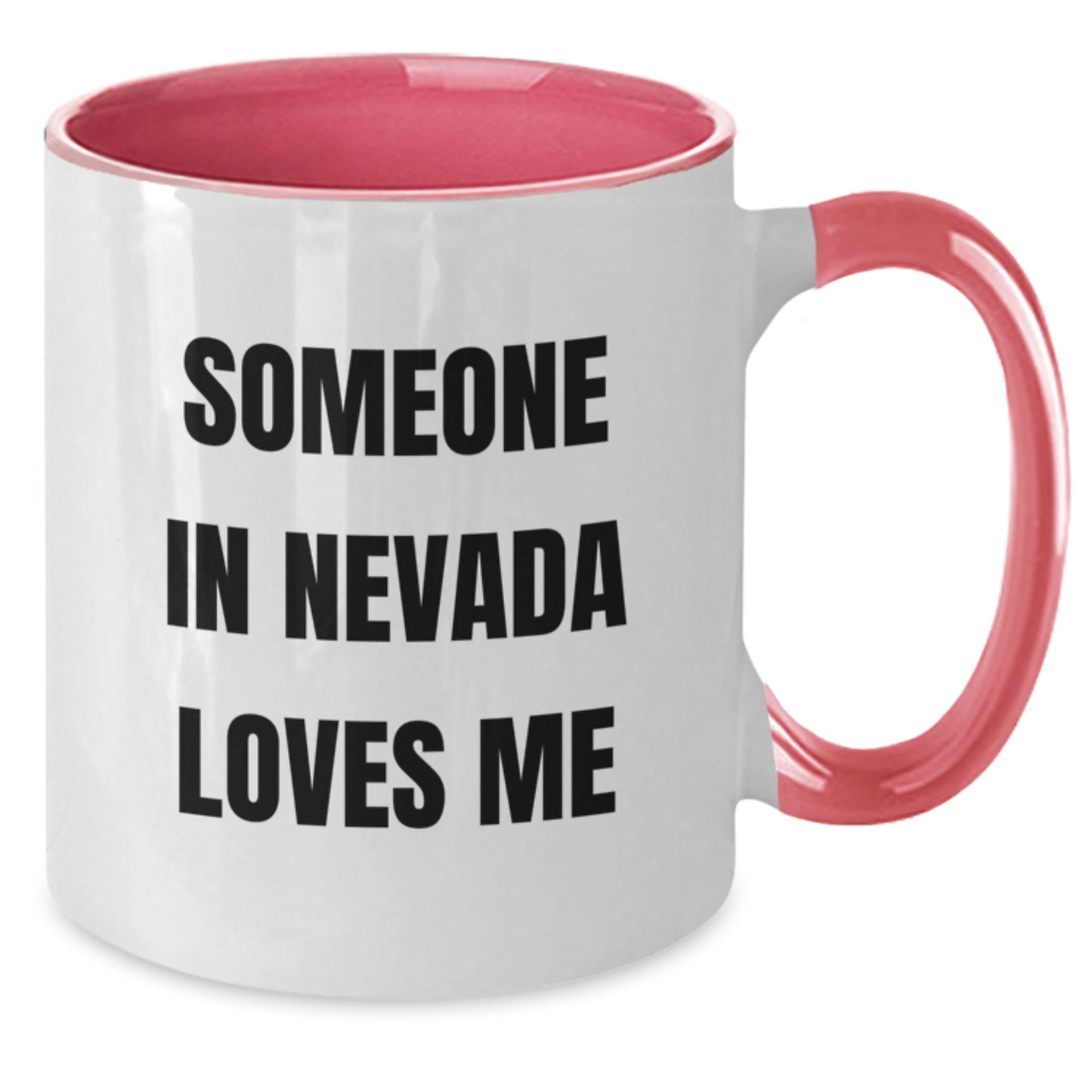 Funny Nevada Gifts from Friends - Two Tone Coffee Mug - Someone In Nevada Loves Me - Additional