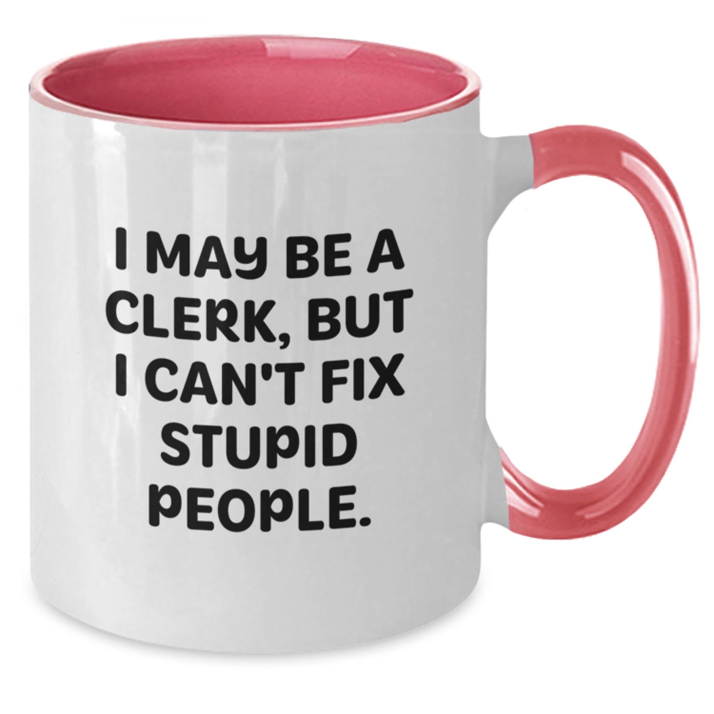 Funny Clerk Mug Gifts, Clerk Humor Two Tone Coffee Mug, Inspirational Quote for Clerk, Clerk Unique Mother's Day Unique Gifts from Family - Additional