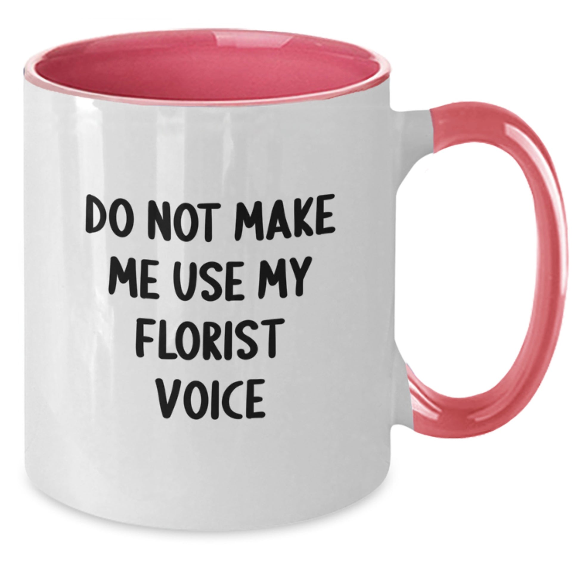 Funny Florist Gifts from Friends for Birthday, Two Tone Coffee Mug, Do Not Make Me Use My Florist Voice - Additional