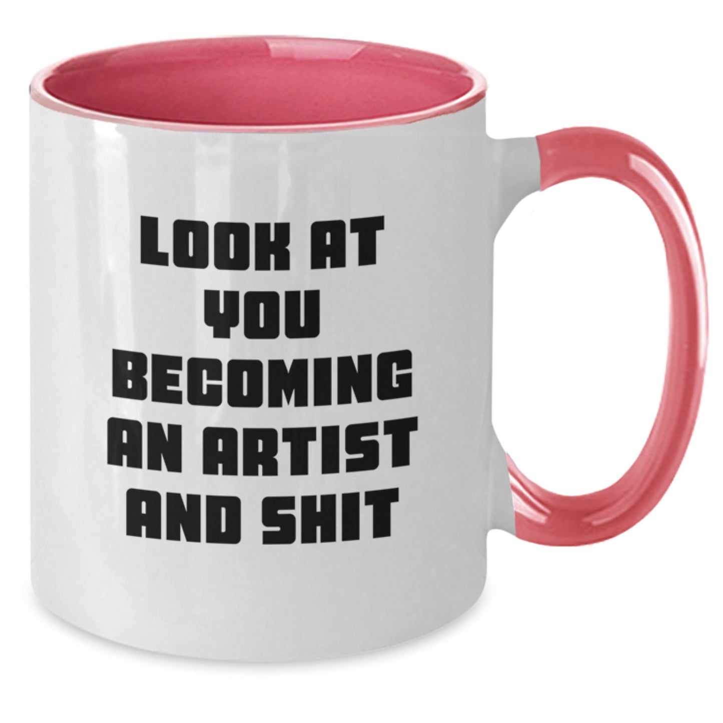 Funny Artist Gifts from Friends to Men on Unique Christmas Memorable Presents - Two Tone Coffee Mug with Look At You Becoming An Artist And Shit - Additional