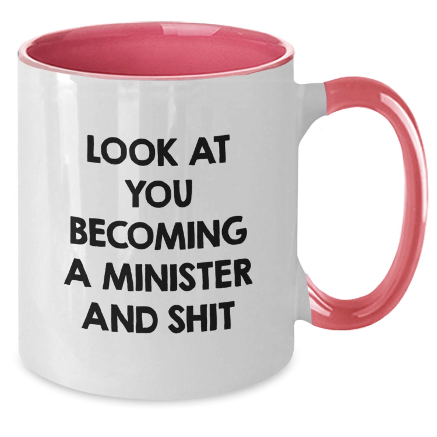 Funny Minister Gifts, Two Tone Coffee Mugs with Look At You Becoming A Minister And Shit Quote, Gifts from Friends to Minister, Unique Christmas Unique Gifts for Ministers, 11oz Ceramic Mug - Additional