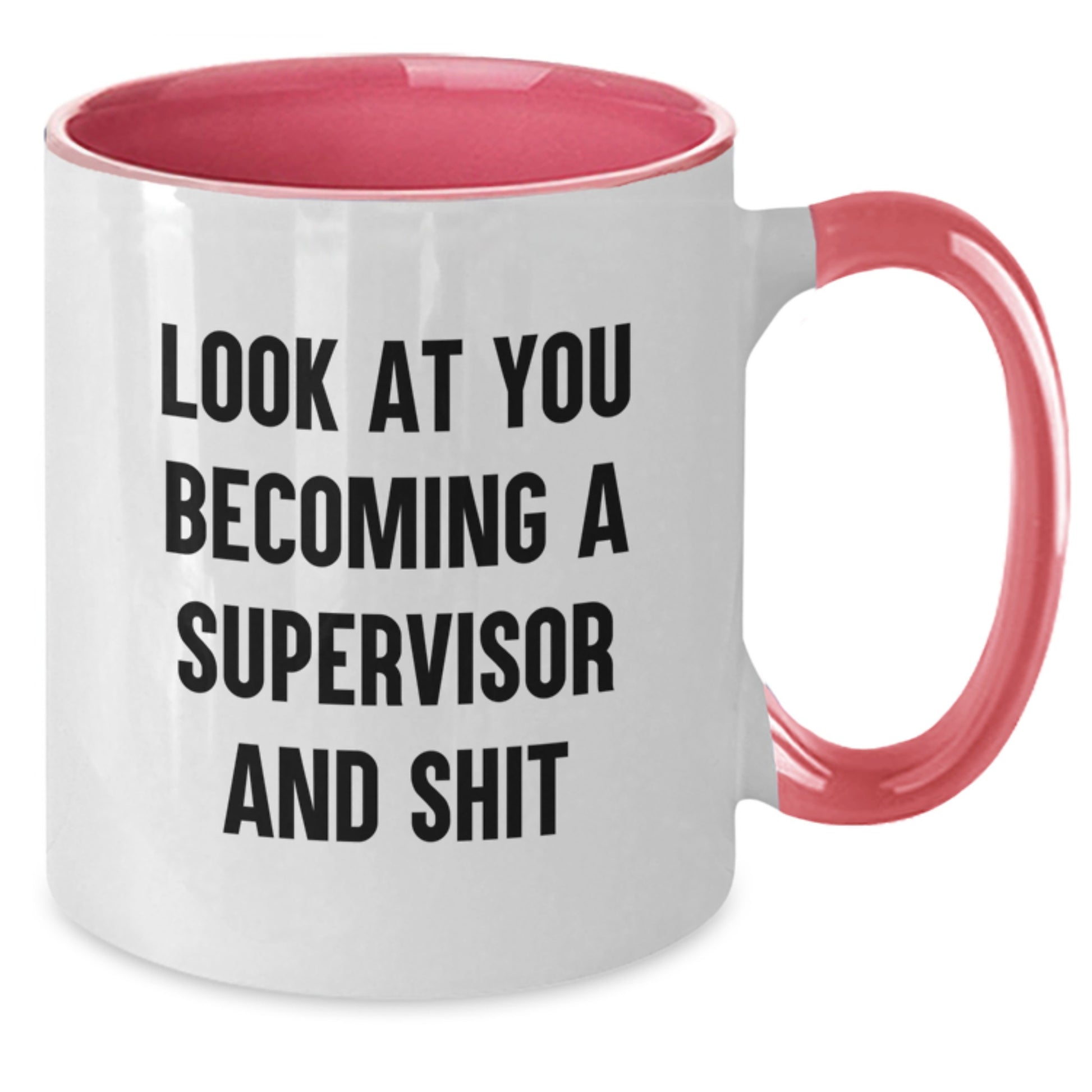 Funny Supervisor Gifts from Friends, Unique Graduation Unique Gifts for Supervisor, Two Tone Coffee Mug - 'Look At You Becoming A Supervisor And Shit' - Men or Women Gifts - Additional