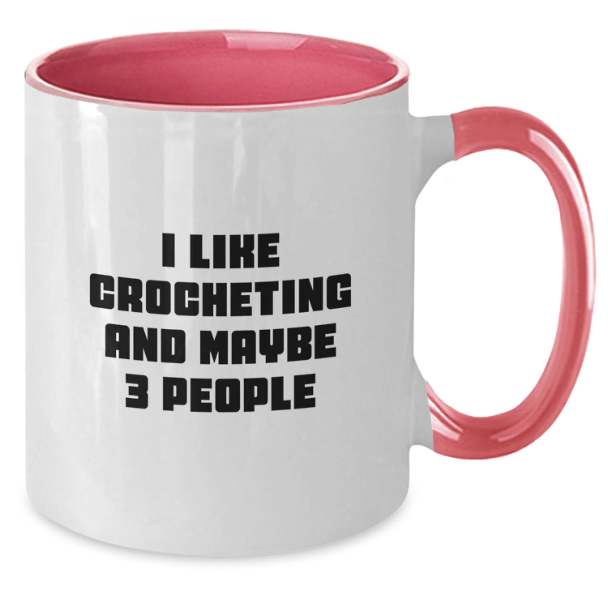Funny Crocheting Gifts from Family, Two Tone Coffee Mug, I Like Crocheting And Maybe 3 People, Mother's Day Unique - Additional