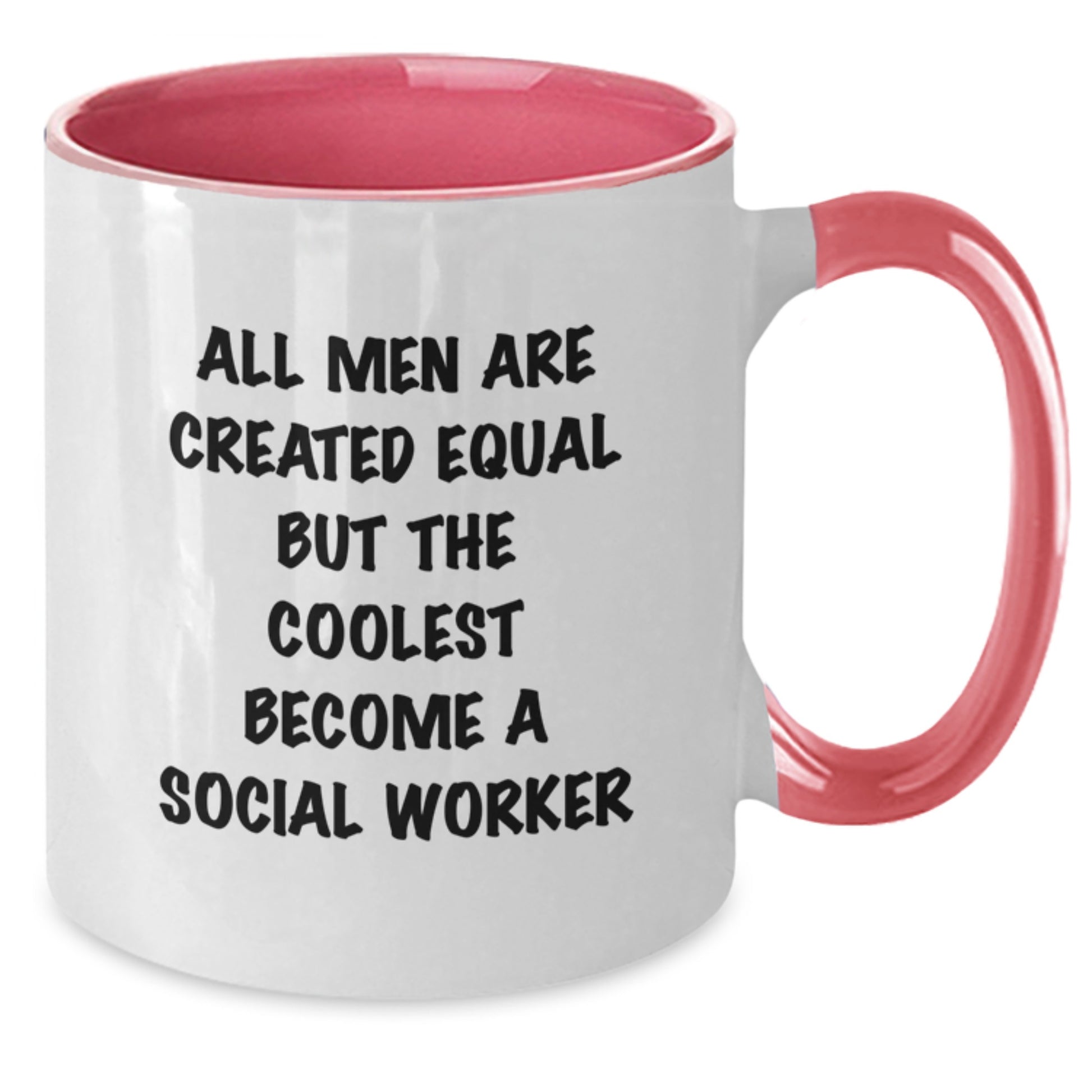 Funny Social Worker Gifts from Friends - Two Tone Coffee Mug for Birthday - All Men Are Created Equal But The Coolest Become A Social Worker Quote - Additional