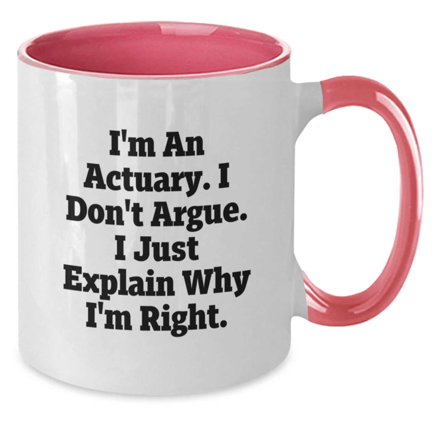 Funny Actuary Gifts from Men to Actuary Friends, Unique Two Tone Coffee Mug for Actuary Coworkers, I'm An Actuary I Don't Argue Christmas Unique Gifts - Additional