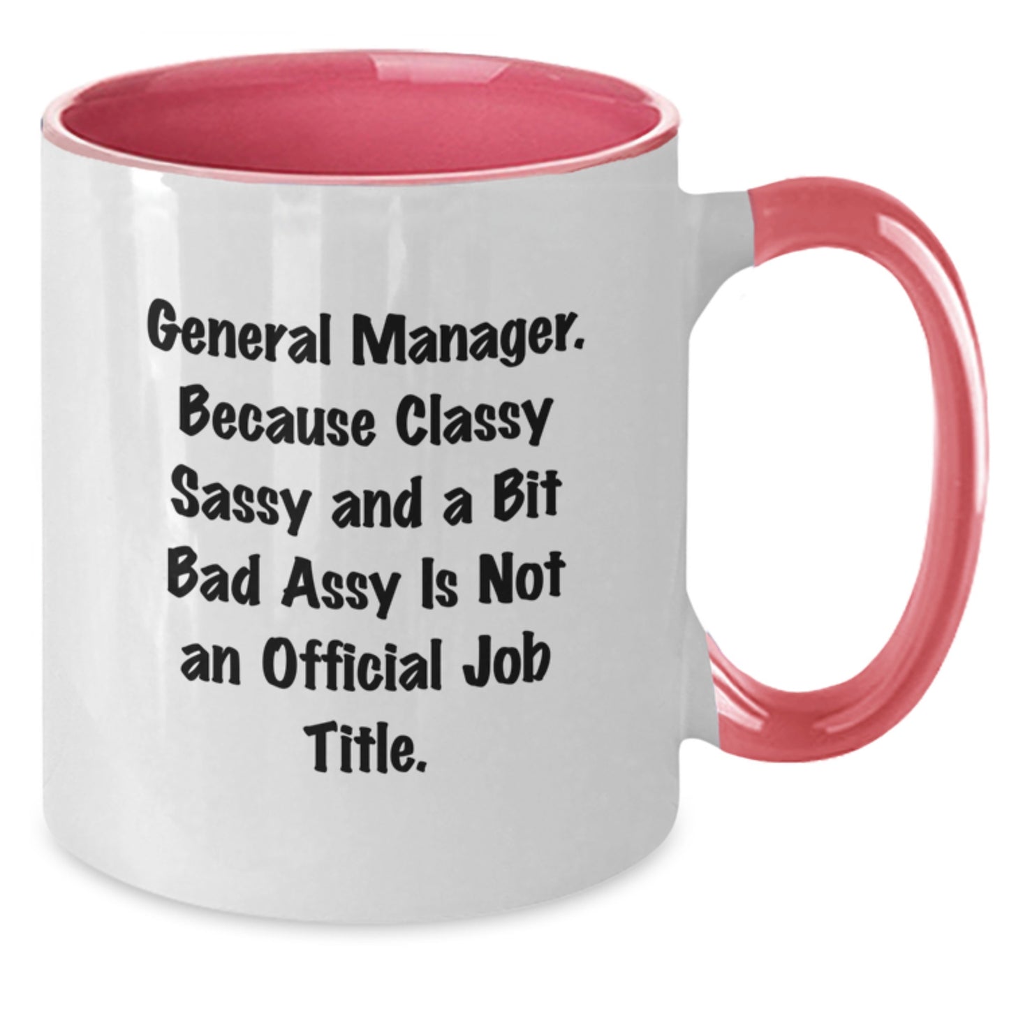 General Manager Gifts, Funny Christmas Unique Gifts for Men, General Manager Two Tone Coffee Mug, 'General Manager. Because Classy Sassy And A Bit Fearlessy Is Not An Official Job Title.' - Additional