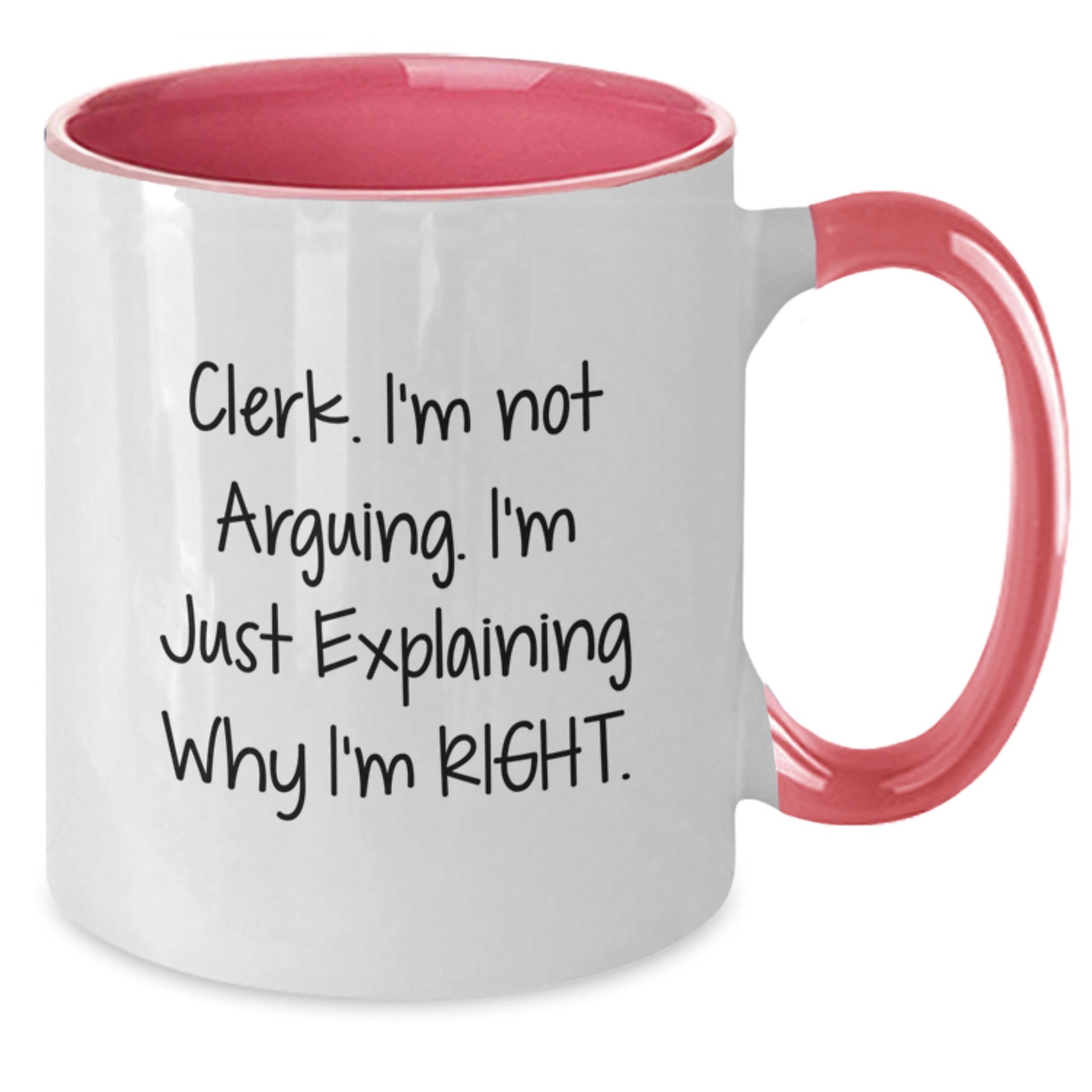 Funny Graduation Unique Gifts for Clerk from Friends, I'm Not Arguing, Two Tone Coffee Mug - Additional