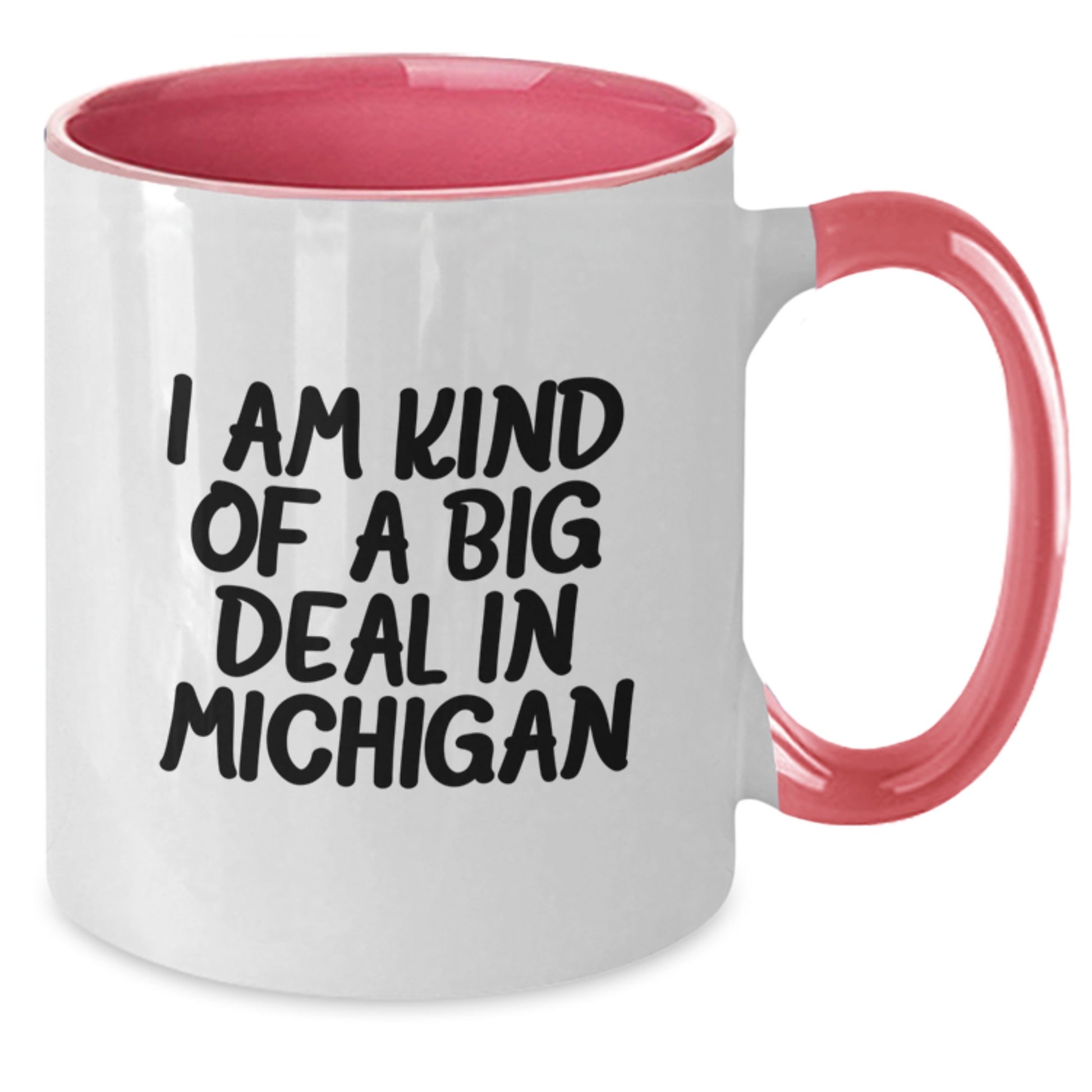 Funny Michigan Mugs, 'I Am Kind Of A Prime Selection In Michigan' Two Tone Coffee Mug, Valentine's Unique Gifts from Michigan - Additional