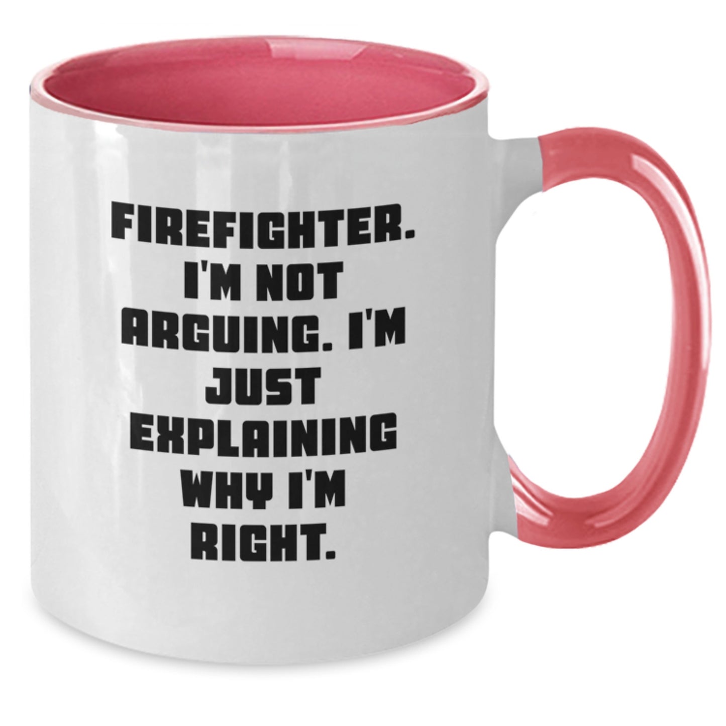 Funny Firefighter Gifts for Men - Two Tone Coffee Mug with 'I'm Not Arguing. I'm Just Explaining Why I'm Right.' Quote, Perfect for Firefighter Graduation Unique Gifts from Family and Friends - Additional