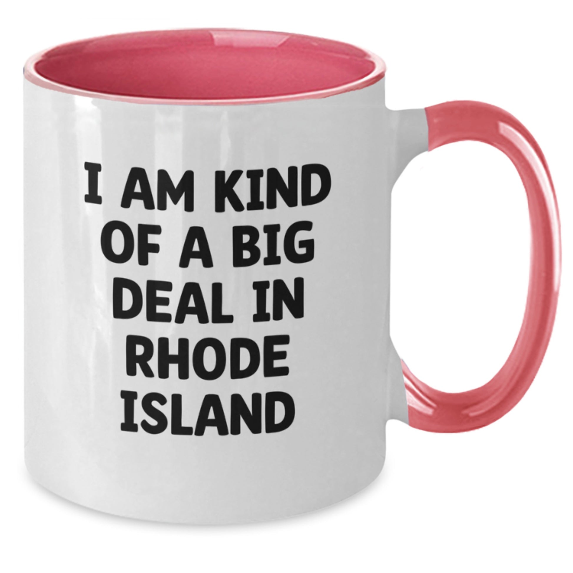 Funny Rhode Island Two Tone Coffee Mugs for Birthday Unique Gifts from Friends to Family - 'I Am Kind Of A Prime Selection In Rhode Island' - Additional