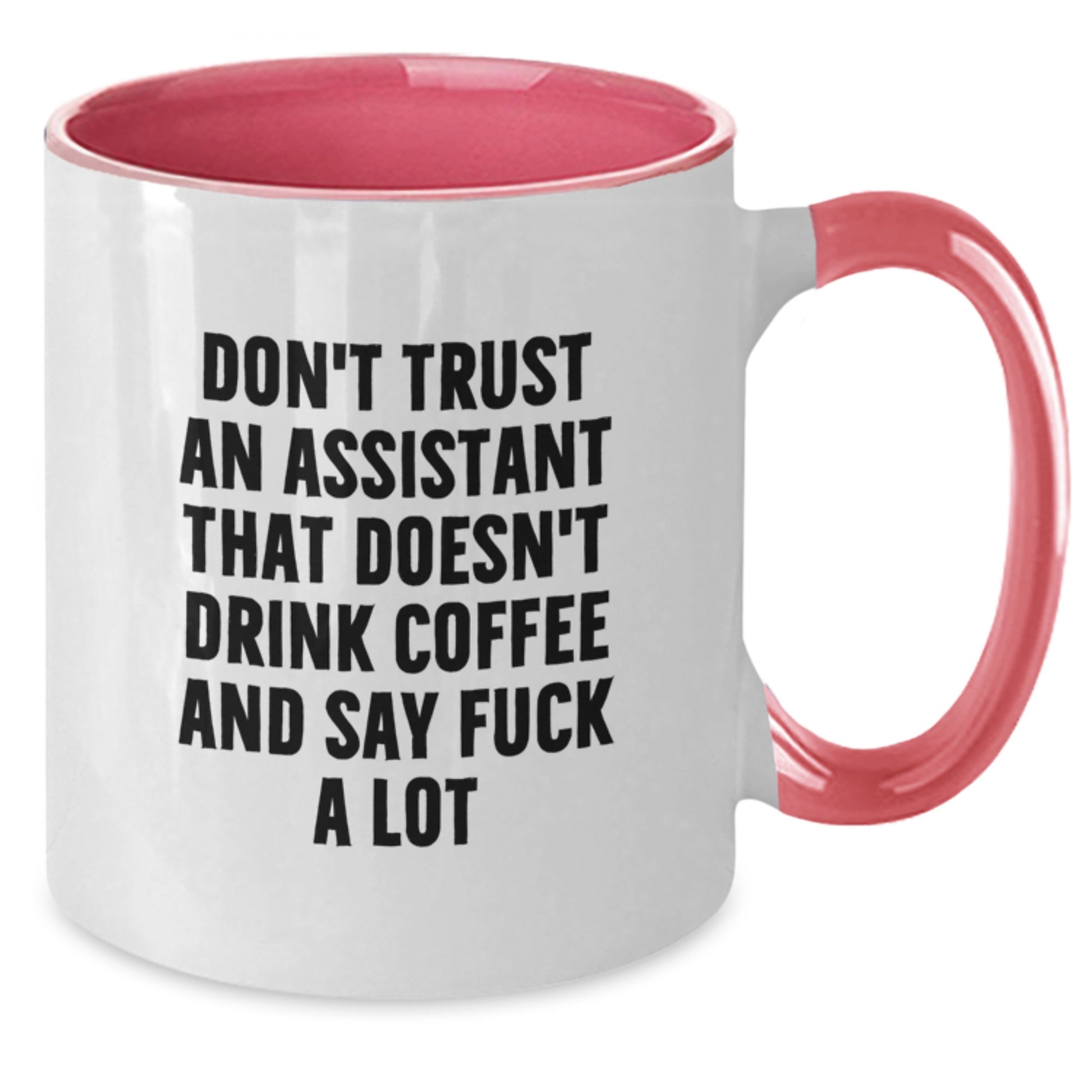 Funny Assistant Gifts, Unique Two Tone Coffee Mugs for Assistant, Graduation Unique Gifts from Friends, Funny Quote 'Don't Trust An Assistant That Doesn't Drink Coffee And Say F--k A Lot' - Additional