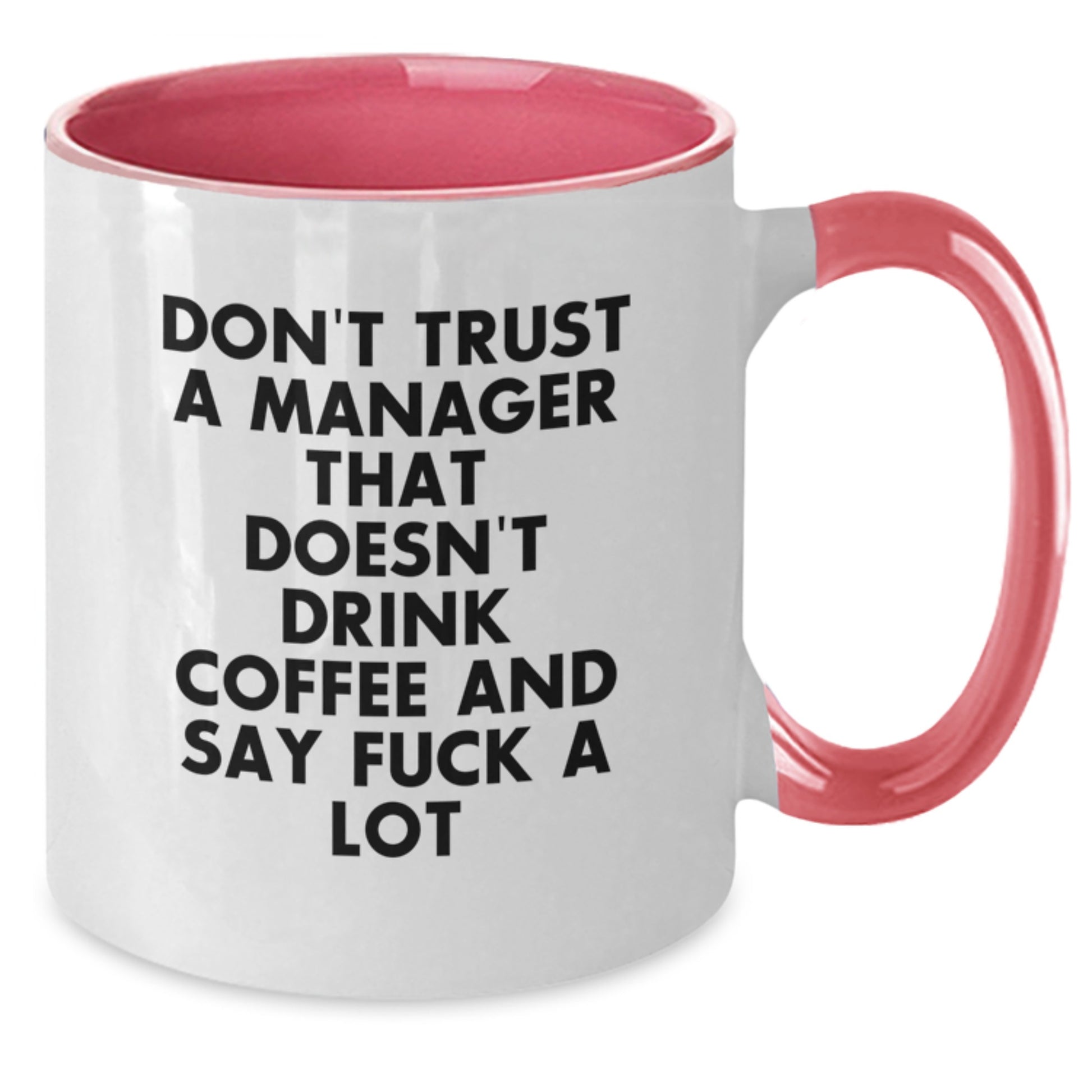 Funny Gifts for Manager from Coworkers - Two Tone Coffee Mug with 'Don't Trust A Manager That Doesn't Drink Coffee And Say F--k A Lot' Quote for Men - Additional