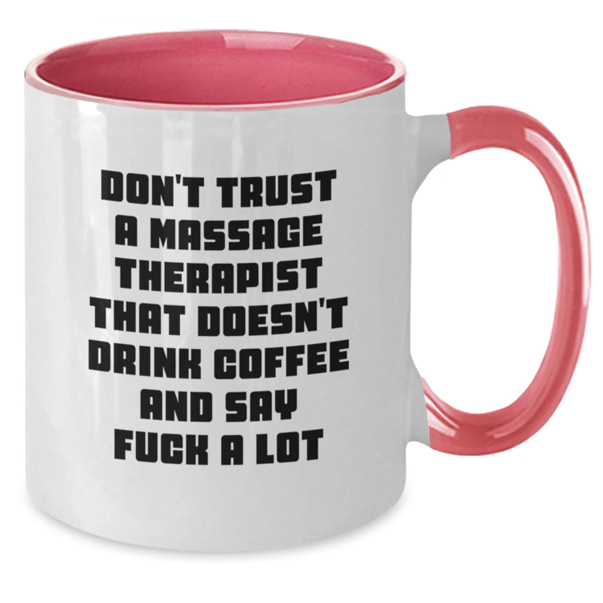 Funny Massage Therapist Gifts from Men to Women, Graduation Unique Gifts for Friends and Family, Funny Two Tone Coffee Mug, 'Don't Trust a Massage Therapist...' - Additional