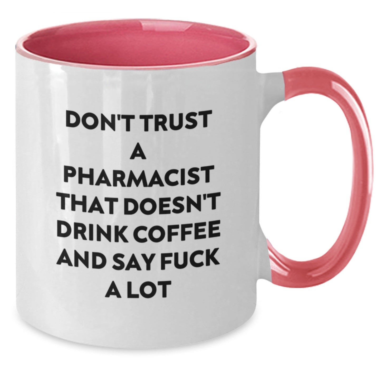 Funny Pharmacist Gifts for Him Two Tone Coffee Mugs - Don't Trust A Pharmacist That Doesn't Drink Coffee And Say F--k A Lot, Gifts from Men to Coworkers, Christmas Unique Gifts - Additional