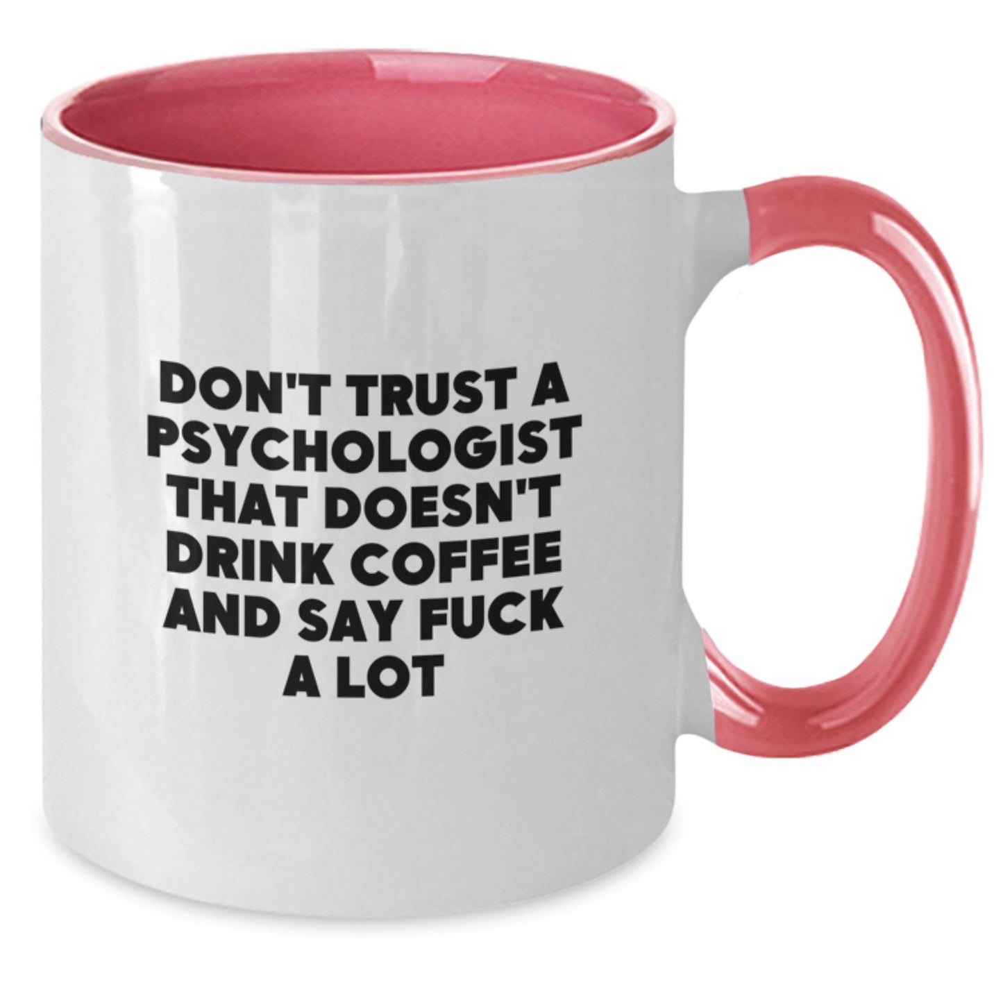 Funny Psychologist Gifts for Men, Women, Friends, Coworkers, Family - 'Don't Trust A Psychologist' Two Tone Coffee Mug, Graduation Unique Gifts from Family, Friends, Men, Women - Additional
