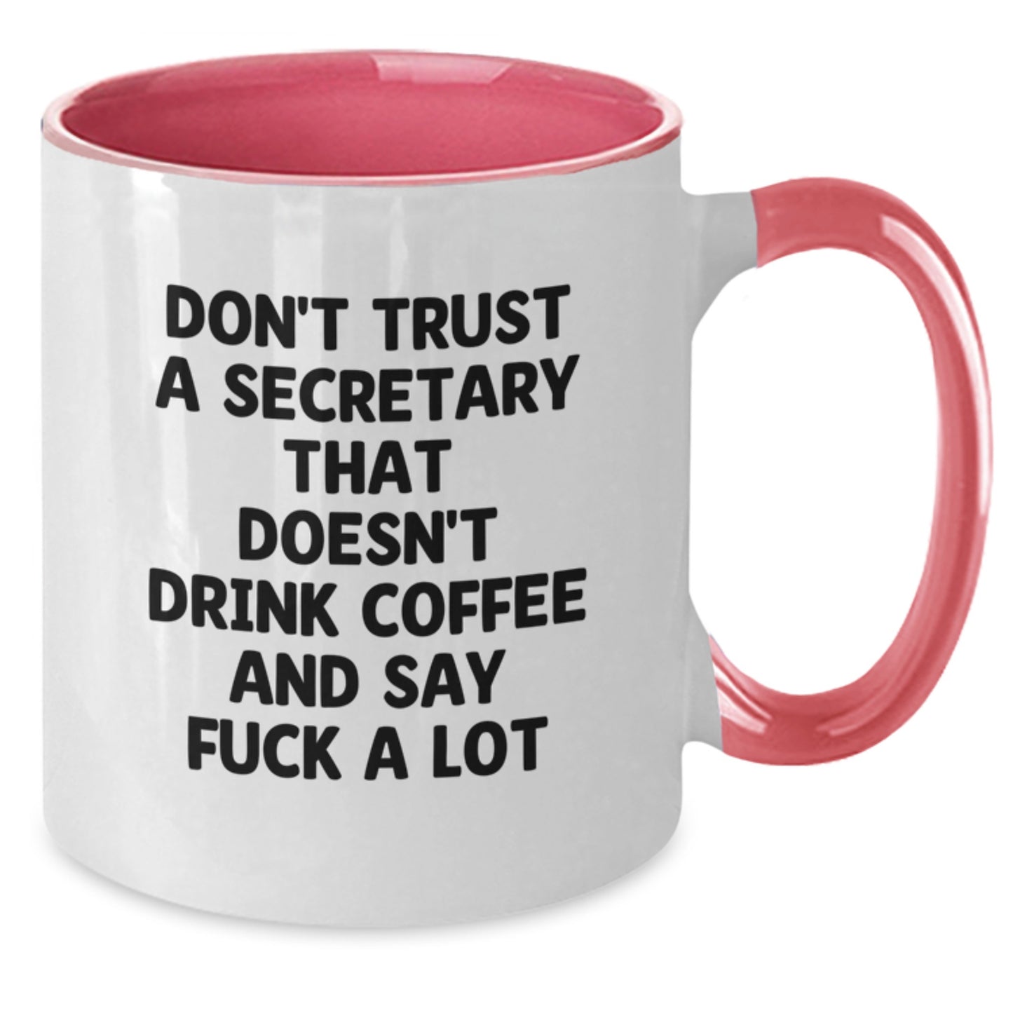 Funny Secretary Quotes for the Office, Unique Gifts from Friends for Secretary Graduation, Two Tone Coffee Mug with Funny Quote 'Don't Trust A Secretary That Doesn't Drink Coffee And Say F*** A Lot' - Additional