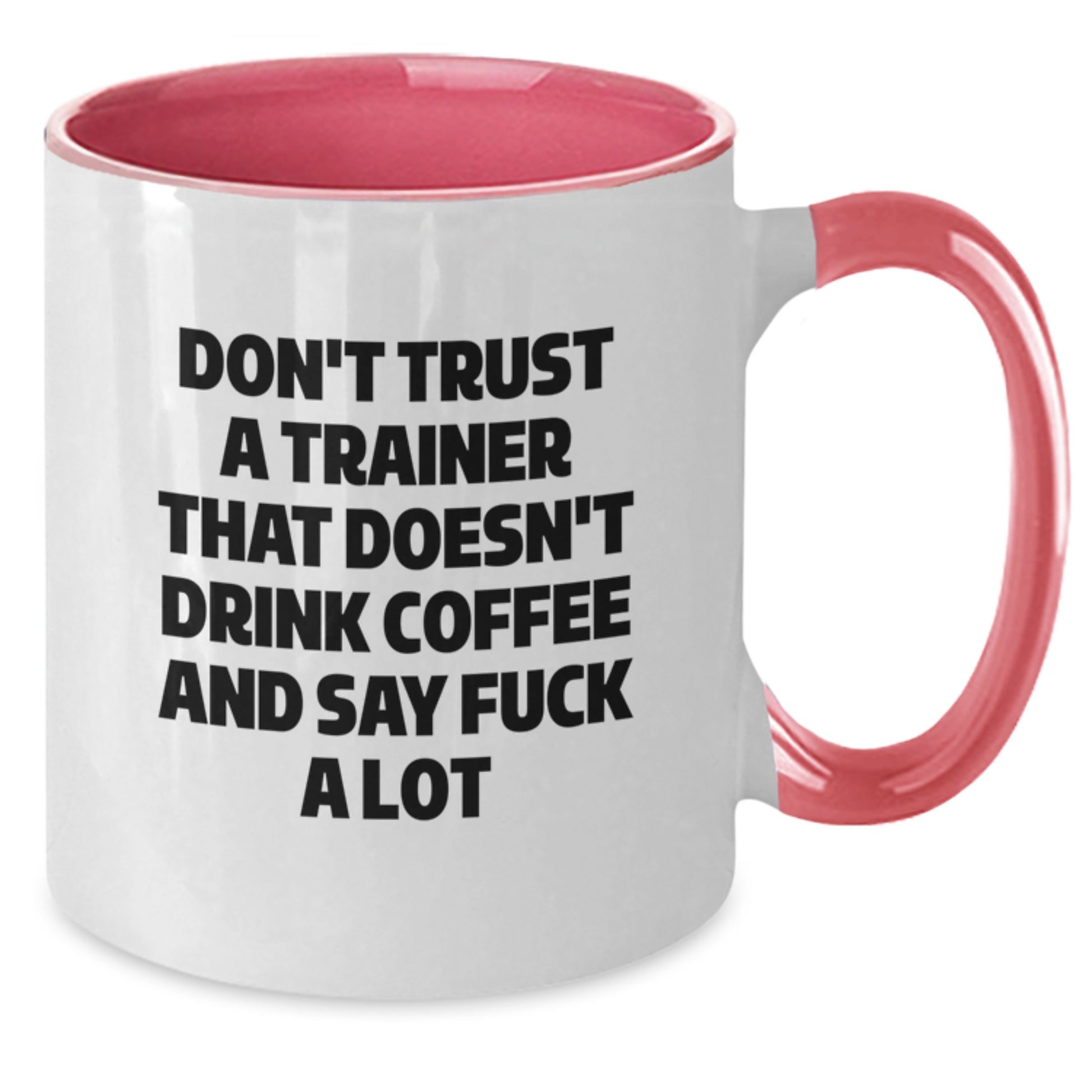 Gifts from Men for Trainer's Graduation Funny Coffee Mugs Don't Trust A Trainer, Say 'F--k' a Lot! Two Tone Ceramic Mugs, Gifts for Men, Women, Friends, Coworkers, Family - Additional