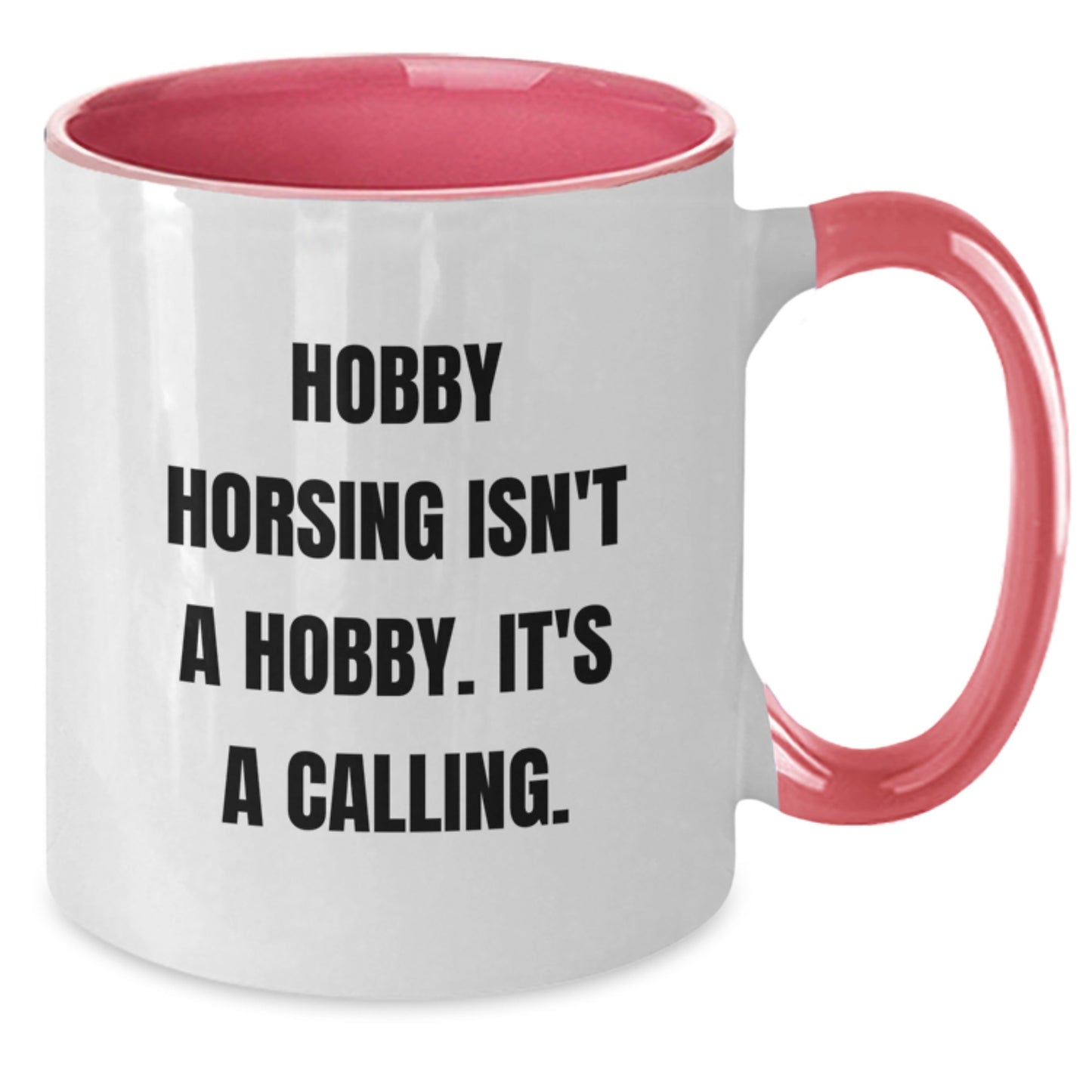 Funny Hobby Horsing Gifts for Men - Two Tone Coffee Mug - Gifts from Women for Hobby Horsing Enthusiasts, Inscribed with 'Hobby Horsing Isn't A Hobby. It's A Calling.' - Graduation Unique Gifts - Additional