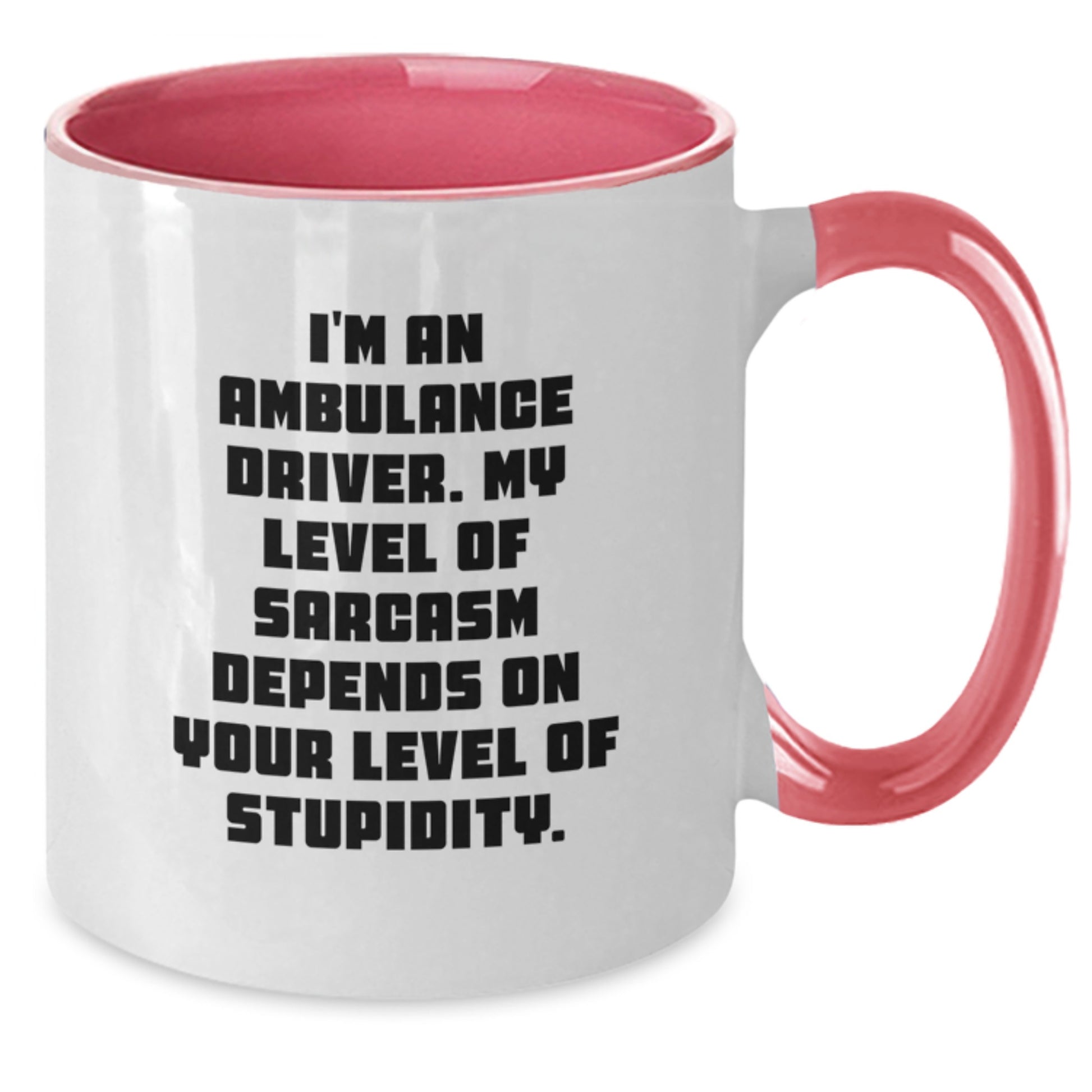 Funny Ambulance Driver Gifts for Men, Unique Two Tone Coffee Mug, 'I'm An Ambulance Driver My Level Of Sarcasm Depends On Your Level Of Stupidity' Christmas Unique - Additional