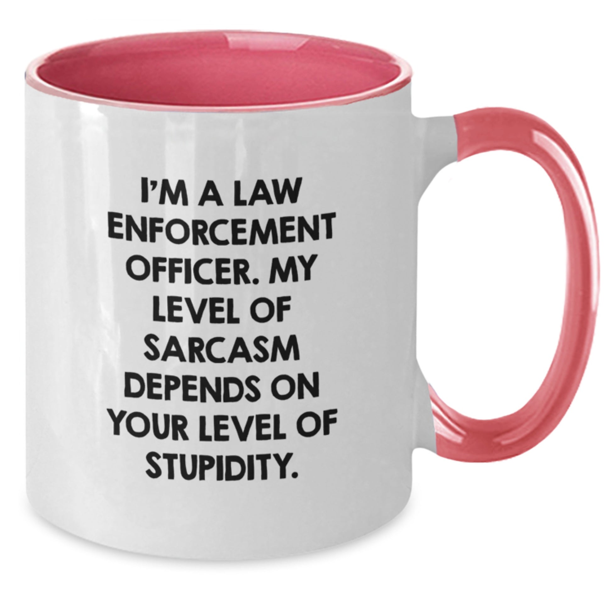 Funny Law Enforcement Officer Gifts for Graduation, Sarcasm Humor Two Tone Coffee Mug, Gifts from Family to Law Enforcement Officer - Additional