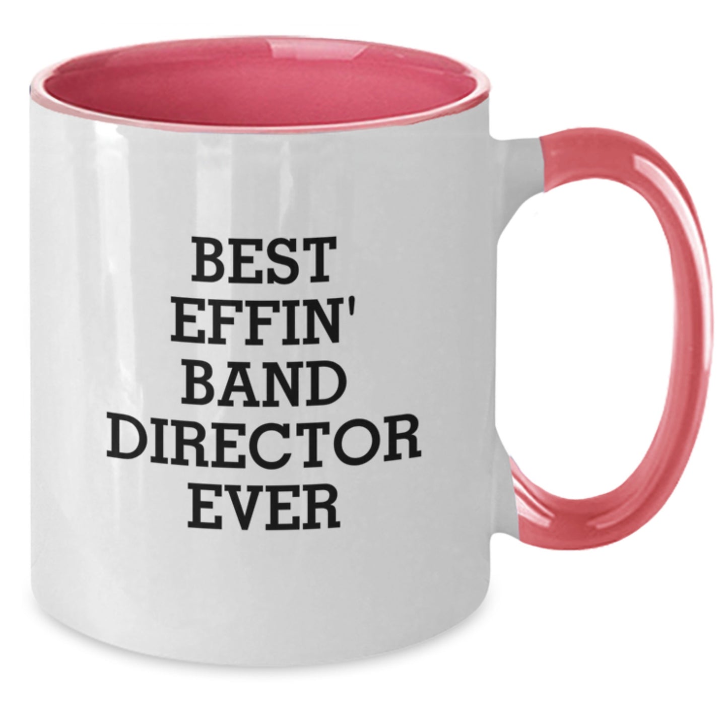 Funny Gifts from Friends and Family to the Best Effin' Band Director Ever - Two Tone Coffee Mug for Band Director Graduation - Additional