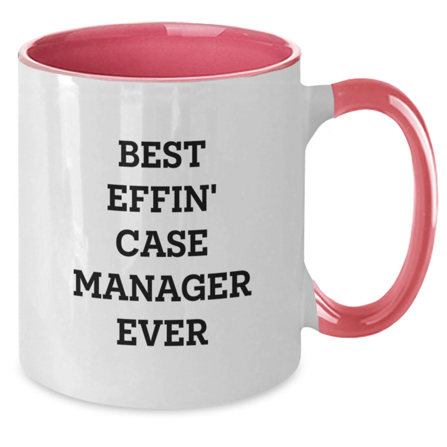 Funny Case Manager Gifts from Friends for the Best Effin' Case Manager Ever Two Tone Coffee Mug - Black and White, Red and White, Navy and White, Pink and White Color Options - Additional