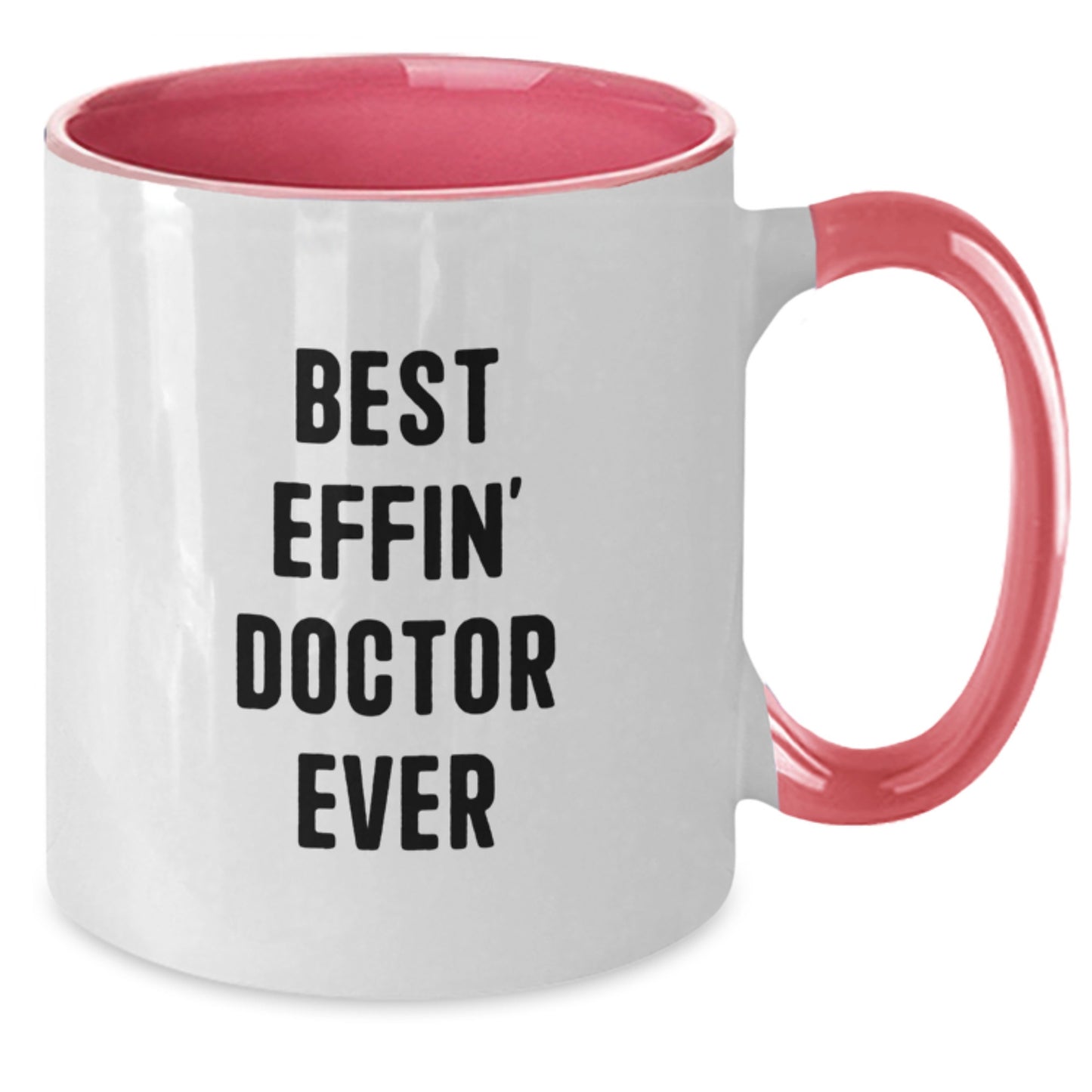 Gifts from Friends for the Best Effin' Doctor Ever - Funny Graduation Two Tone Coffee Mugs, Unique Gift for Doctors, Medical School - Additional