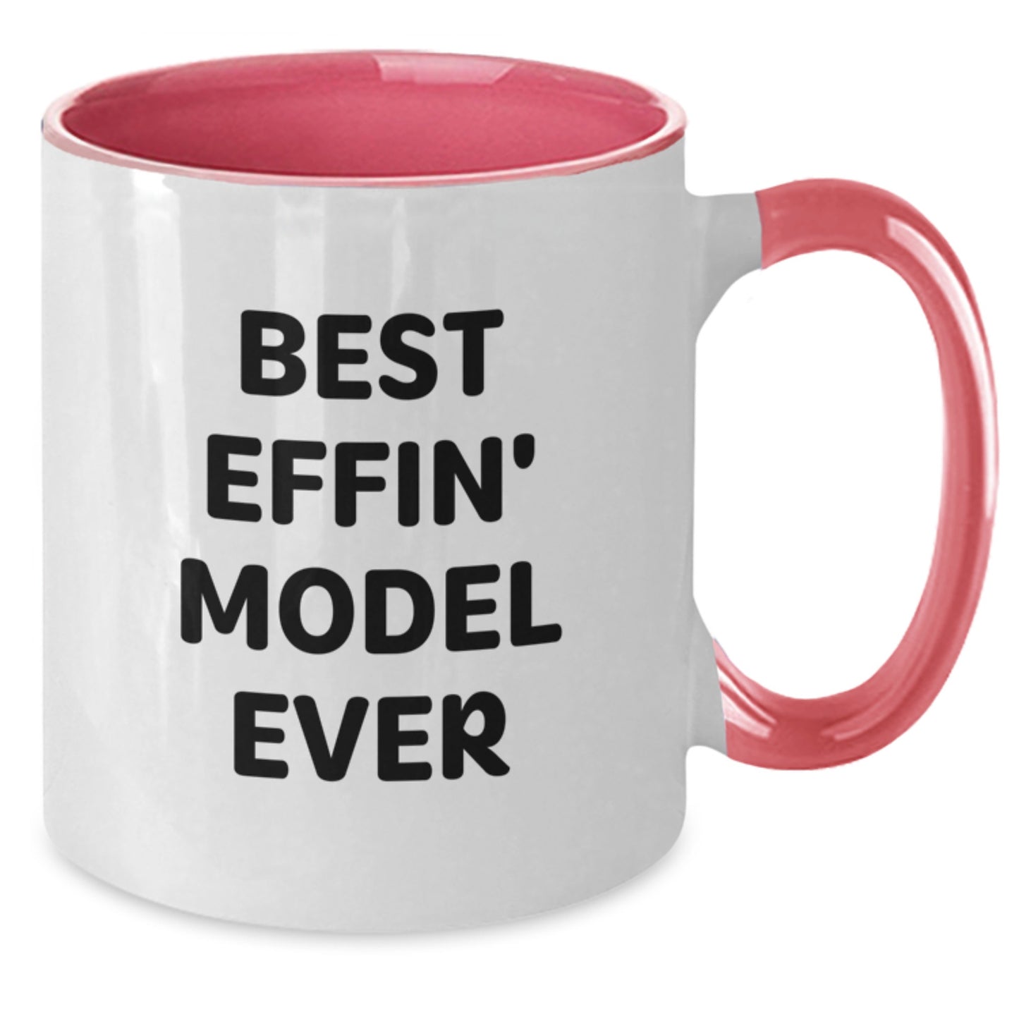 Funny Best Effin' Model Ever Gifts from Friends and Family for Model Graduation Unique Two Tone Coffee Mugs - Additional