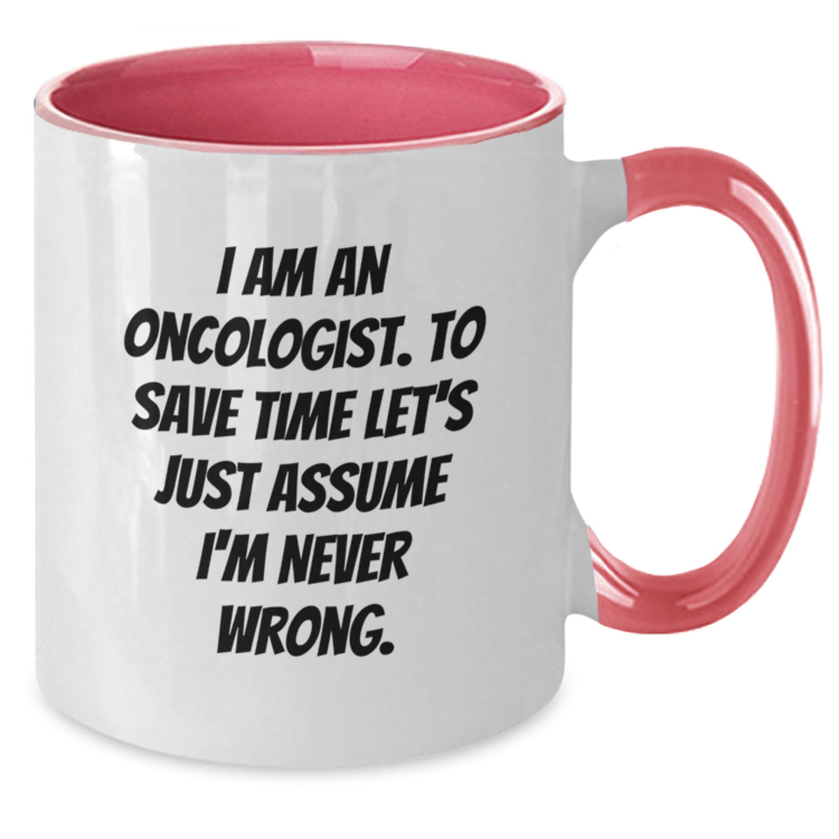Oncologist Gift for Him - Humorous Coffee Mug Keepsake - Additional