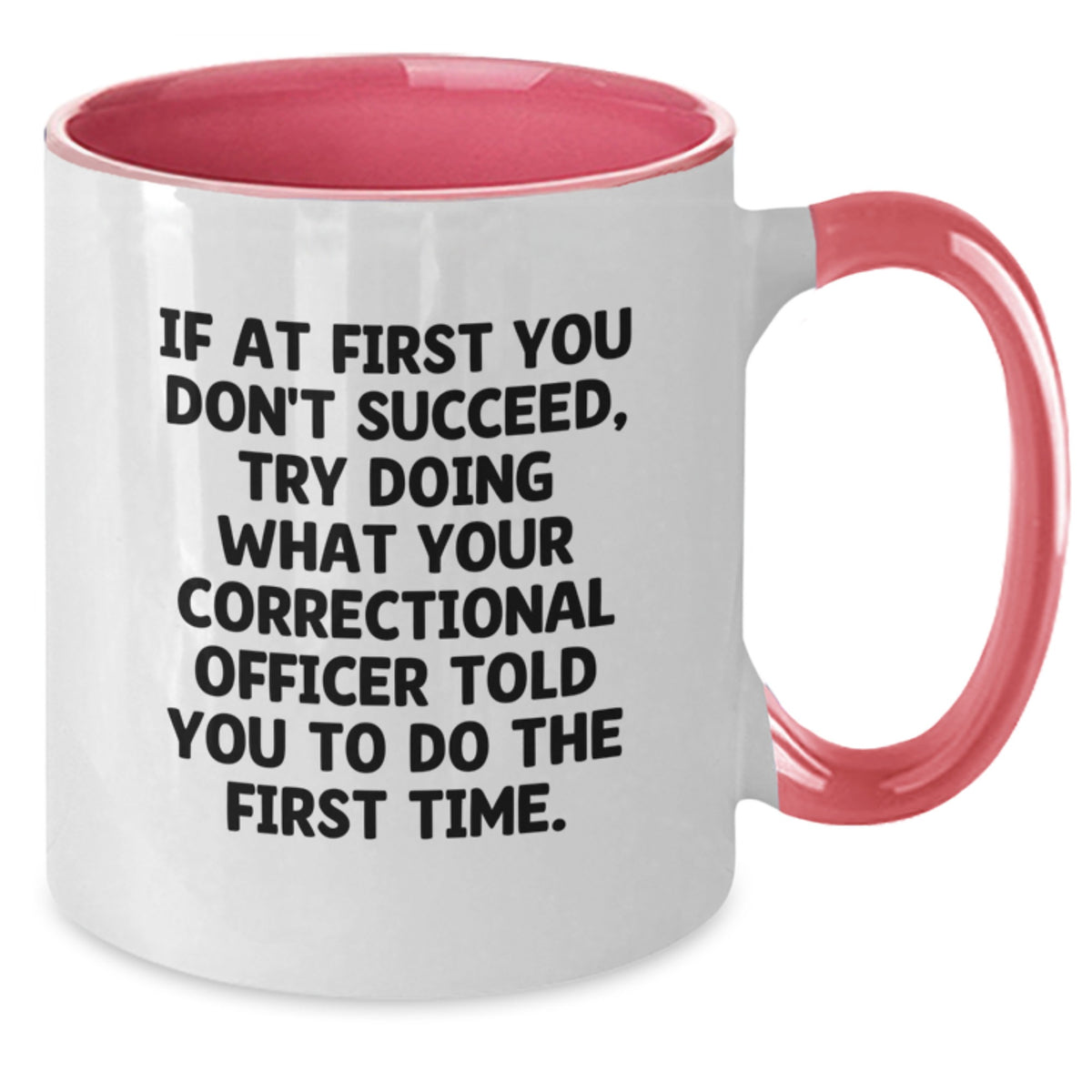 Correctional Officer Gift for Him Humorous Quote Keepsake Coffee Mug - Additional