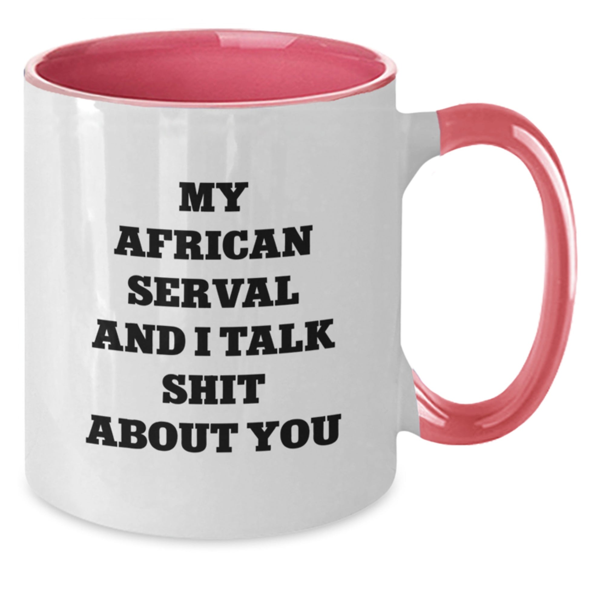 African Serval Cat Funny Quote Two Tone Coffee Mug Gifts from Friends for Valentine's - Black and White - Additional