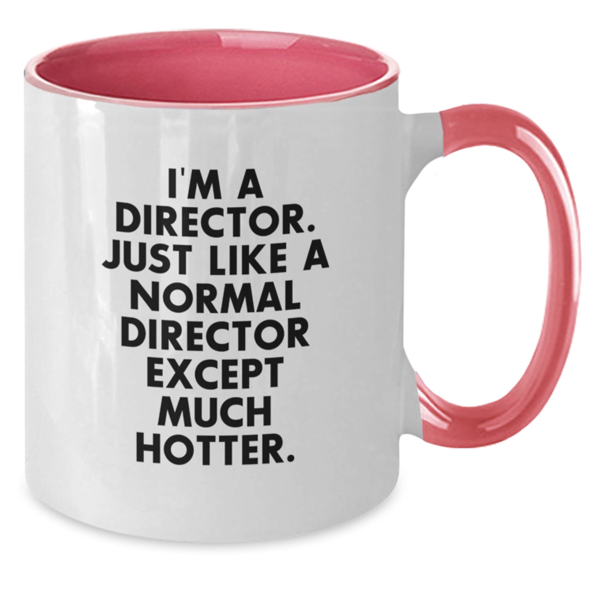 Funny Director Quote Gifts from Friends and Family for Directors on Mother's Day - Two Tone Coffee Mug - Additional