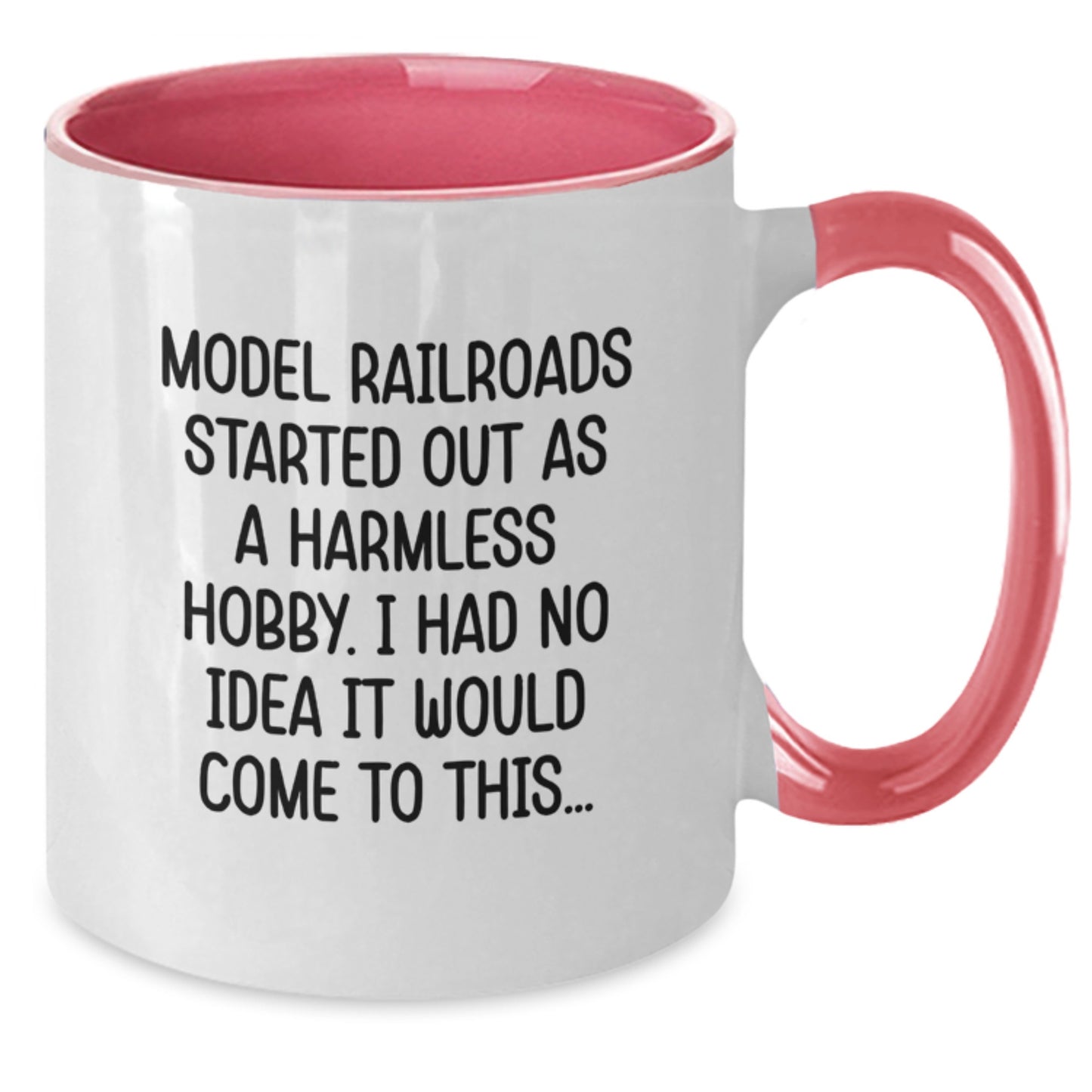 Model Railroads Gifts from Friends - Funny Two Tone Coffee Mug for Birthday - 'Model Railroads Started Out As A Harmless Hobby. I Had No Idea It Would Come To This...' Quote - Additional