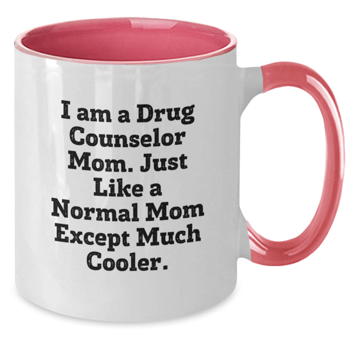 Drug Counselor Mom Novelty Two Tone Coffee Mug for Friends Birthday Gift - Additional