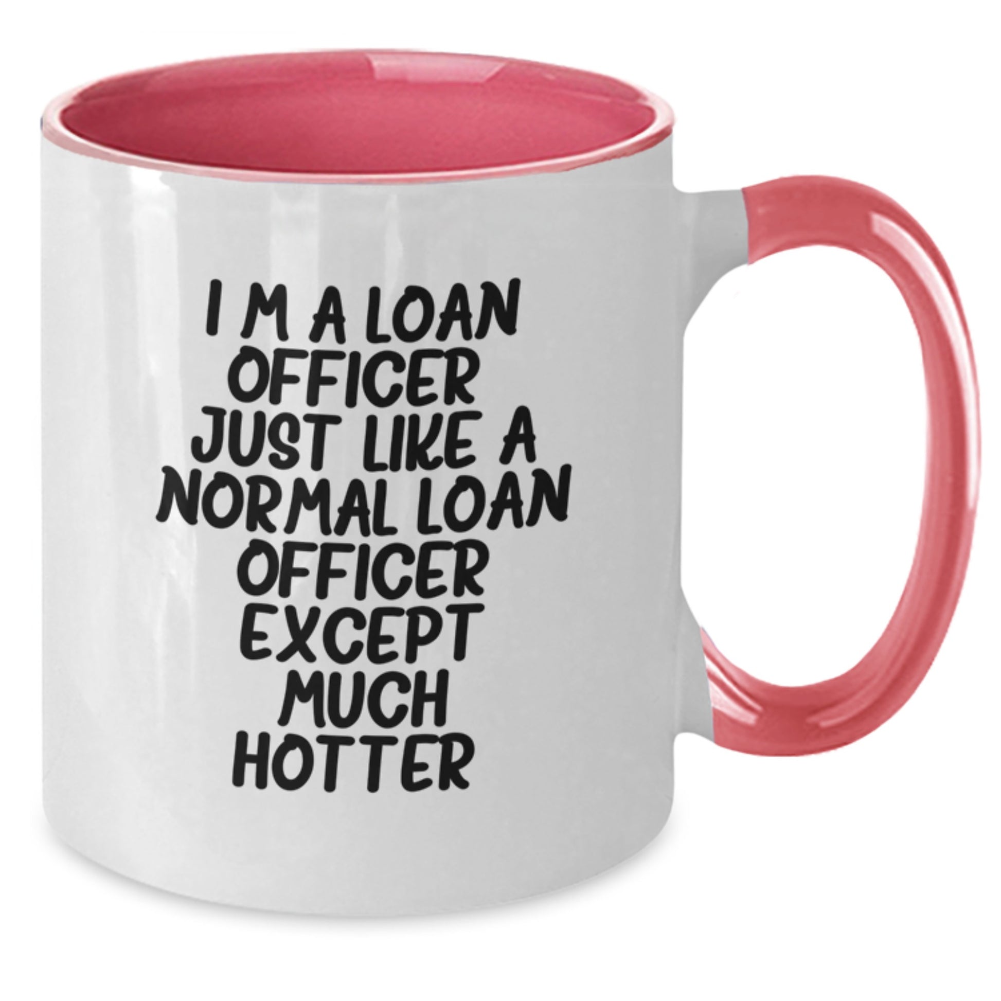 Loan Officer Funny Mugs, Two Tone Coffee Mug, Valentine's Unique Gifts from Friends to Loan Officer Funny - Additional
