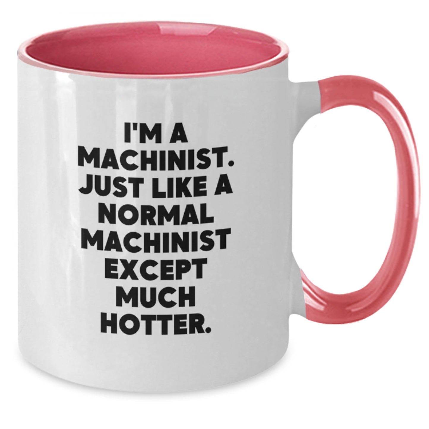 Funny Machinist Gifts from Men to Machinist Dads on Father's Day Unique Two Tone Coffee Mugs - Additional
