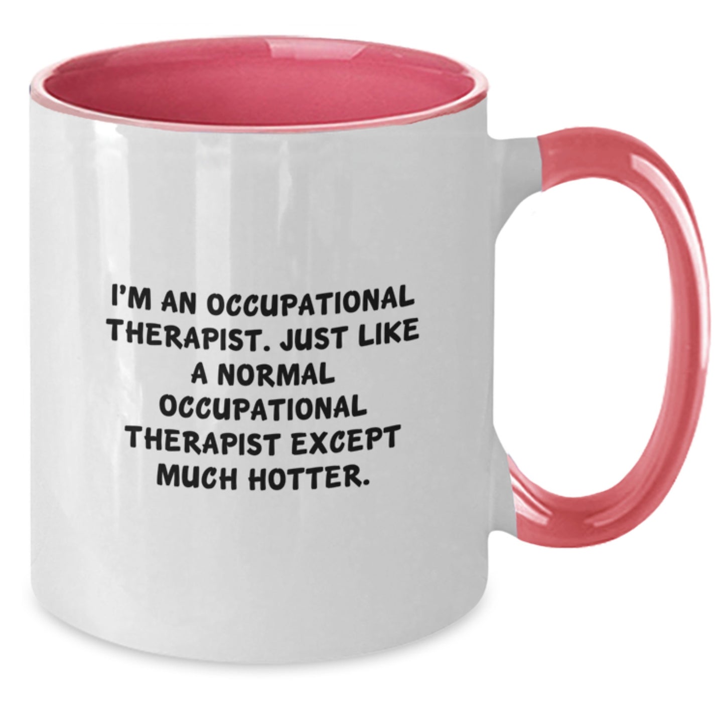 Funny Occupational Therapist Gifts for Coworkers, Two Tone Coffee Mug with Hot Sassy Quote, Perfect Occupational Therapist Christmas Unique Gifts from Friends, Family, or Men - Additional