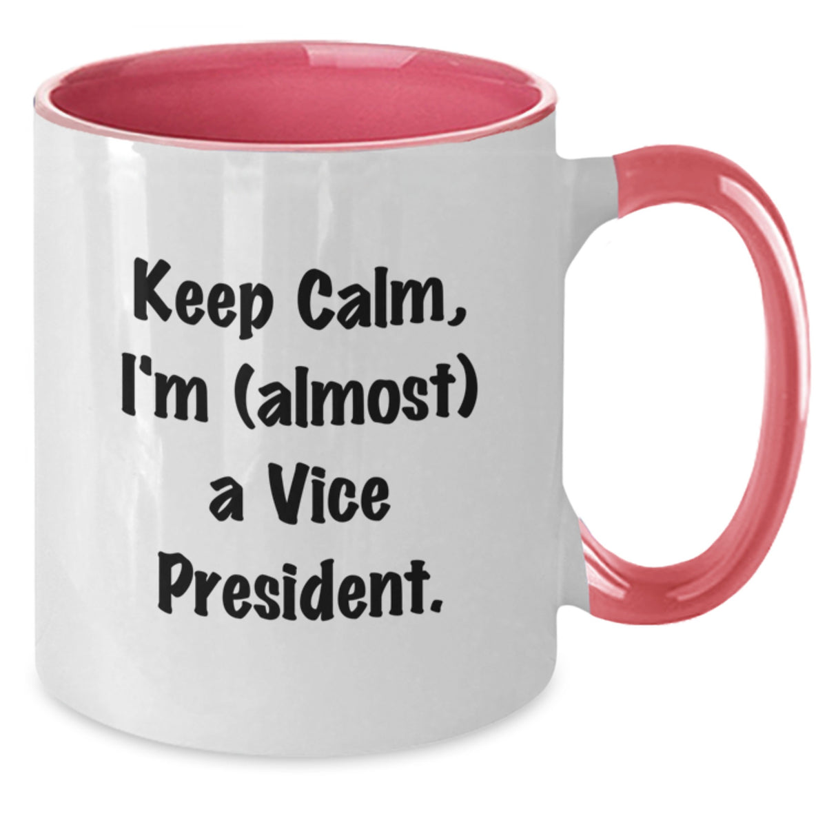 Vice President Gift for Him - Keep Calm, I'm (Almost) A Vice President - Additional
