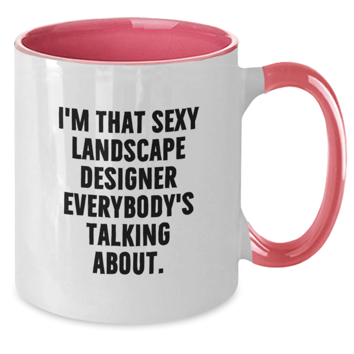 Landscape Designer Gift for Him - Sexy Quote Keepsake Two Tone Coffee - Additional