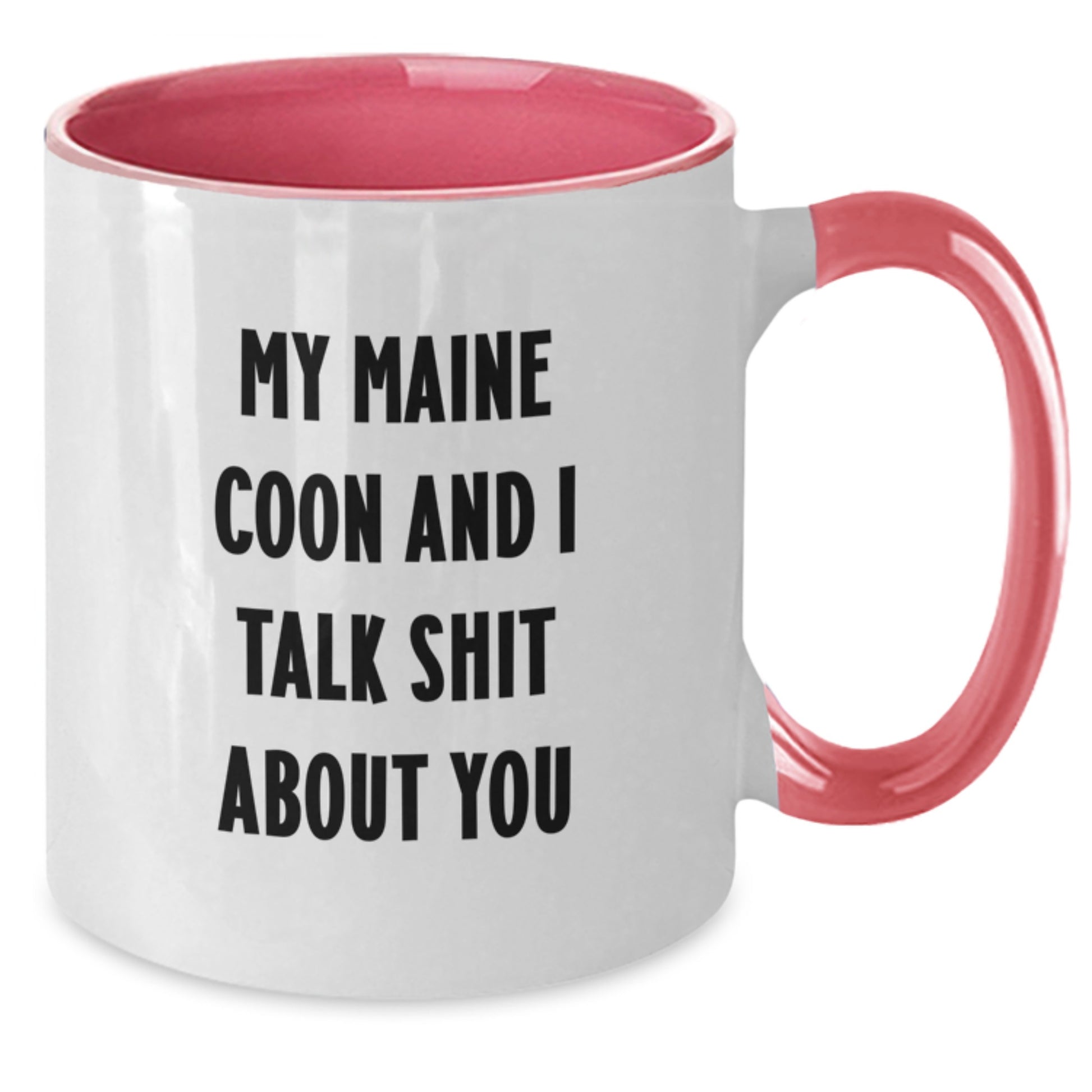 Funny Maine Coon Cat Gifts - Birthday Unique Gifts for Friends from Men, Maine Coon Cat Lovers Mugs, My Maine Coon And I Talk Shit About You Two Tone Coffee Mug - Additional