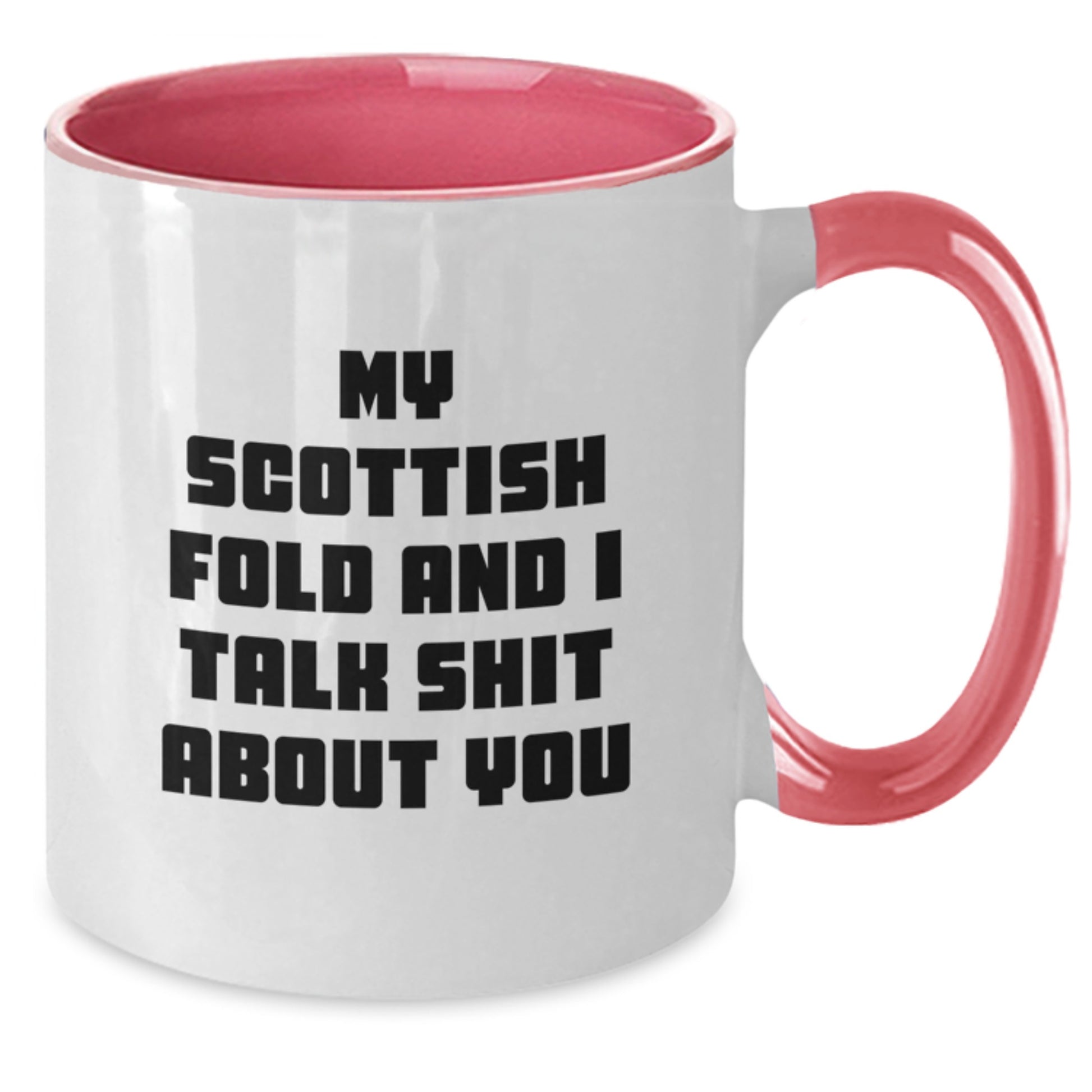 Funny Scottish Fold Cat Gifts for Him from Women, Unique Valentine's Mugs with Two Tone Coffee Design - My Scottish Fold And I Talk Shit About You - Additional
