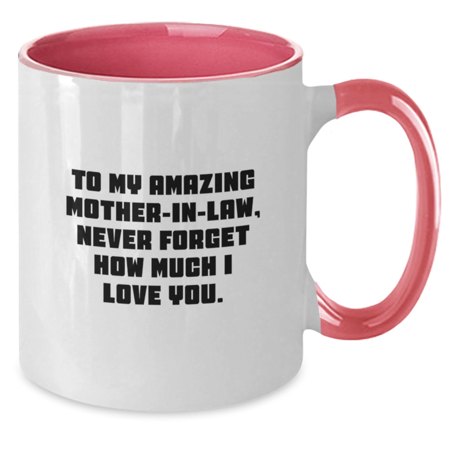 Funny Mom-in-law Gifts from Family, Gifts for Mom-in-law, Two Tone Coffee Mug with Cute Quote - Never Forget How Much I Love You, Perfect for Christmas Unique Presents - Additional