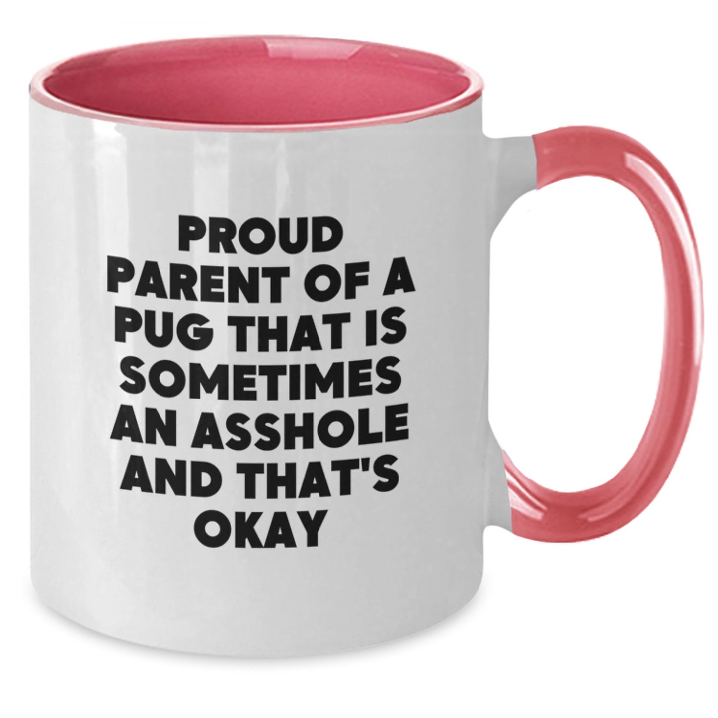 Funny Pug Dog Gifts from Dad to Pug Dad on Father's Day Two Tone Coffee Mugs, Proud Parent Mug - Additional