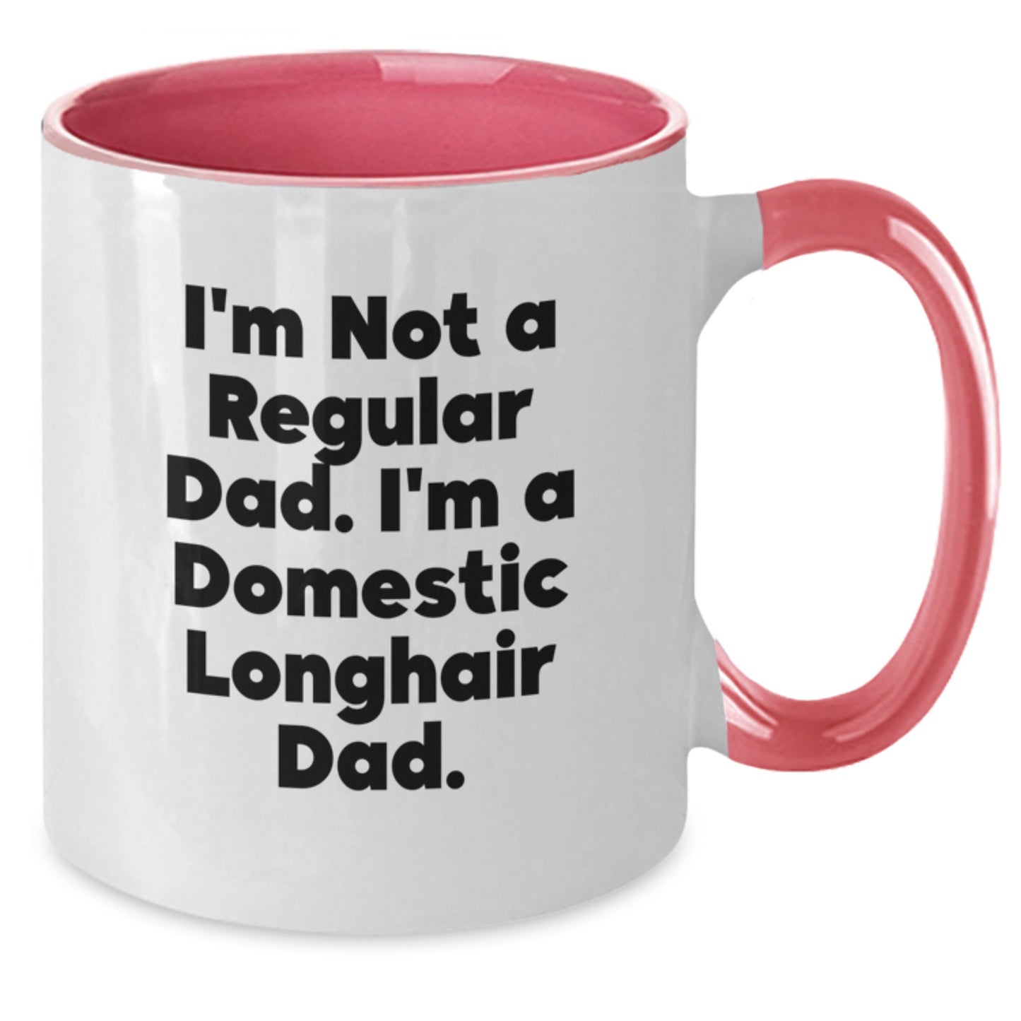 Funny Domestic Longhair Cat Gifts for Men - I'm Not A Regular Dad. I'm A Domestic Longhair Dad. Two Tone Coffee Mug for Dad Graduation Unique Gifts from Family - Additional