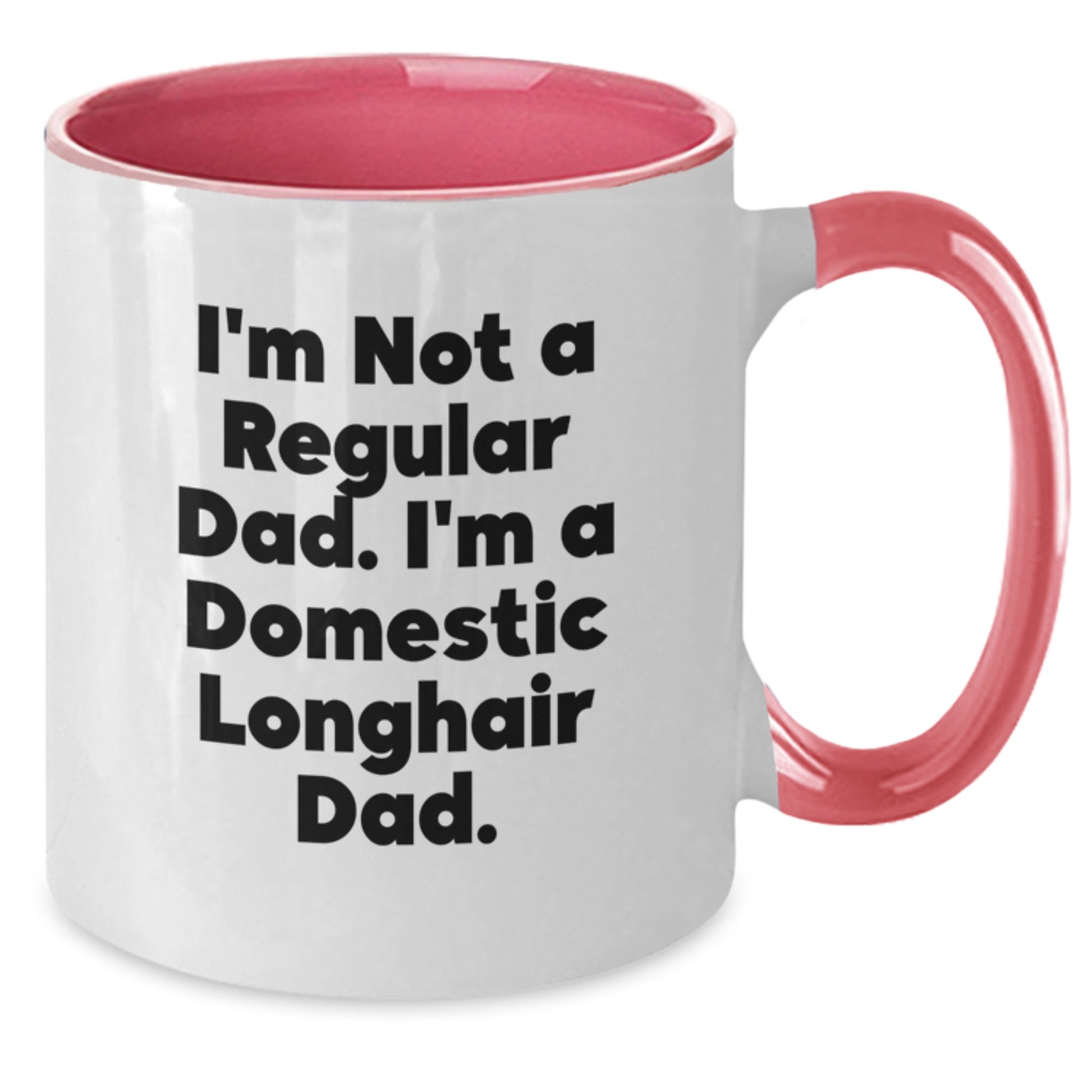 Funny Domestic Longhair Cat Gifts for Men - I'm Not A Regular Dad. I'm A Domestic Longhair Dad. Two Tone Coffee Mug for Dad Graduation Unique Gifts from Family - Additional