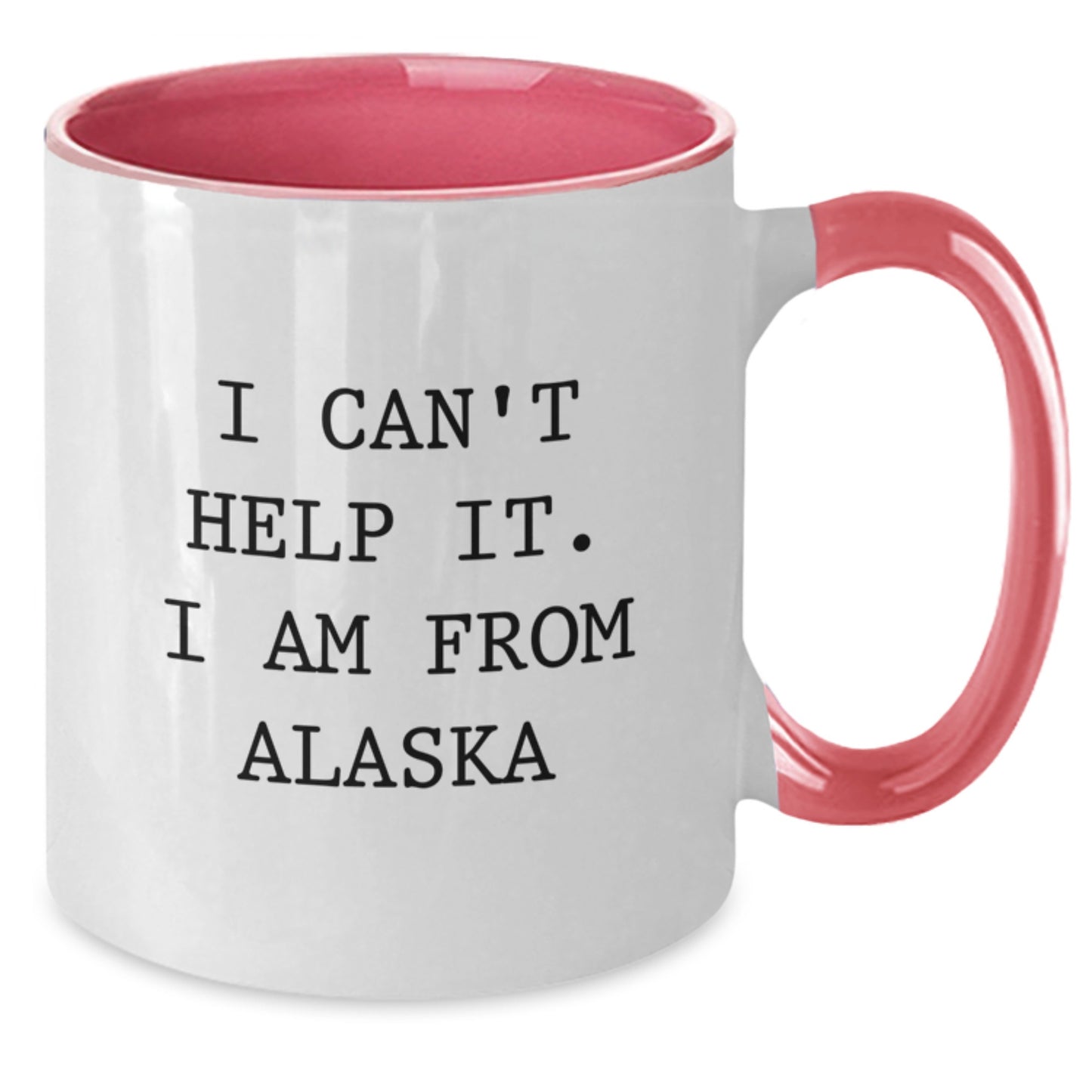 Funny Gifts from Alaska, Unique Birthday Unique Gifts for Alaska Lovers, I Can't Help It. I Am From Alaska Two Tone Coffee Mug - Additional