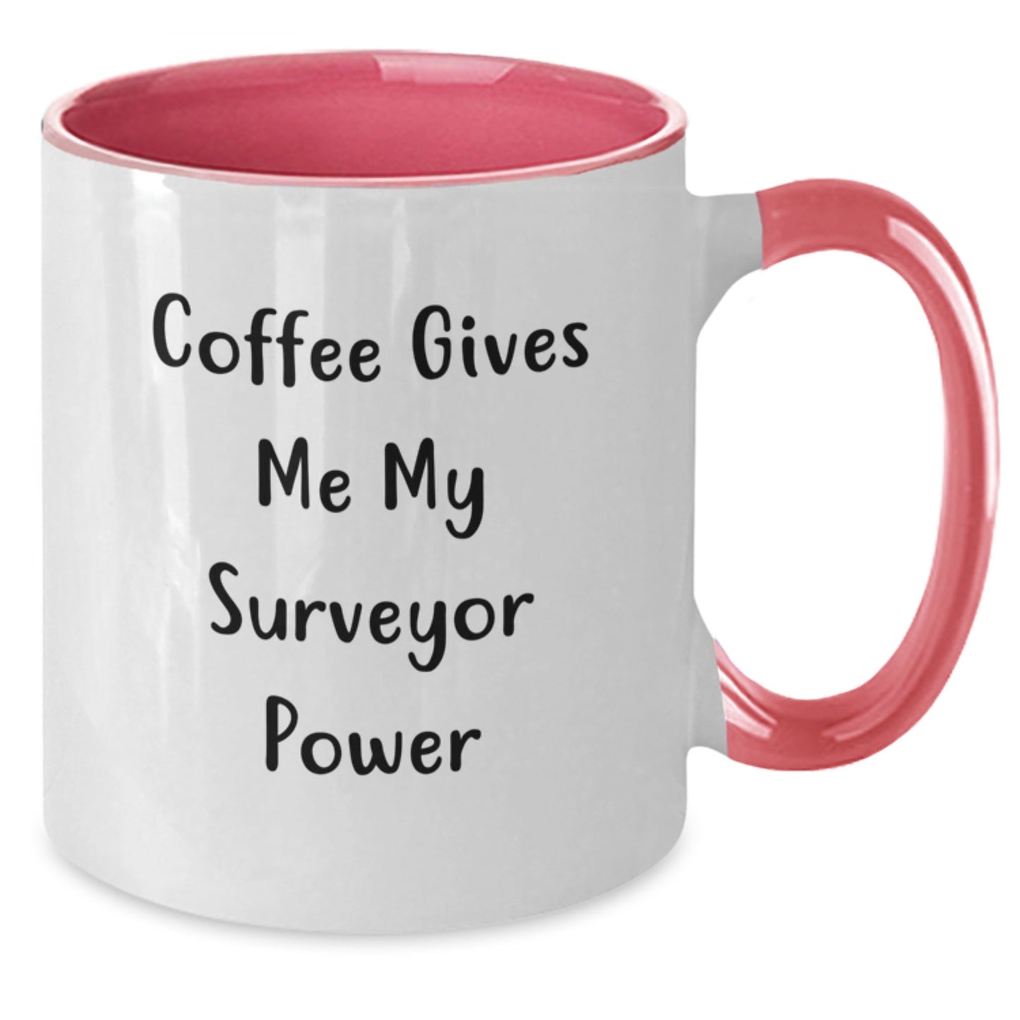 Funny Surveyor Gifts from Friends and Family - Coffee Gives Me My Surveyor Power Two Tone Mug for Graduation - Additional