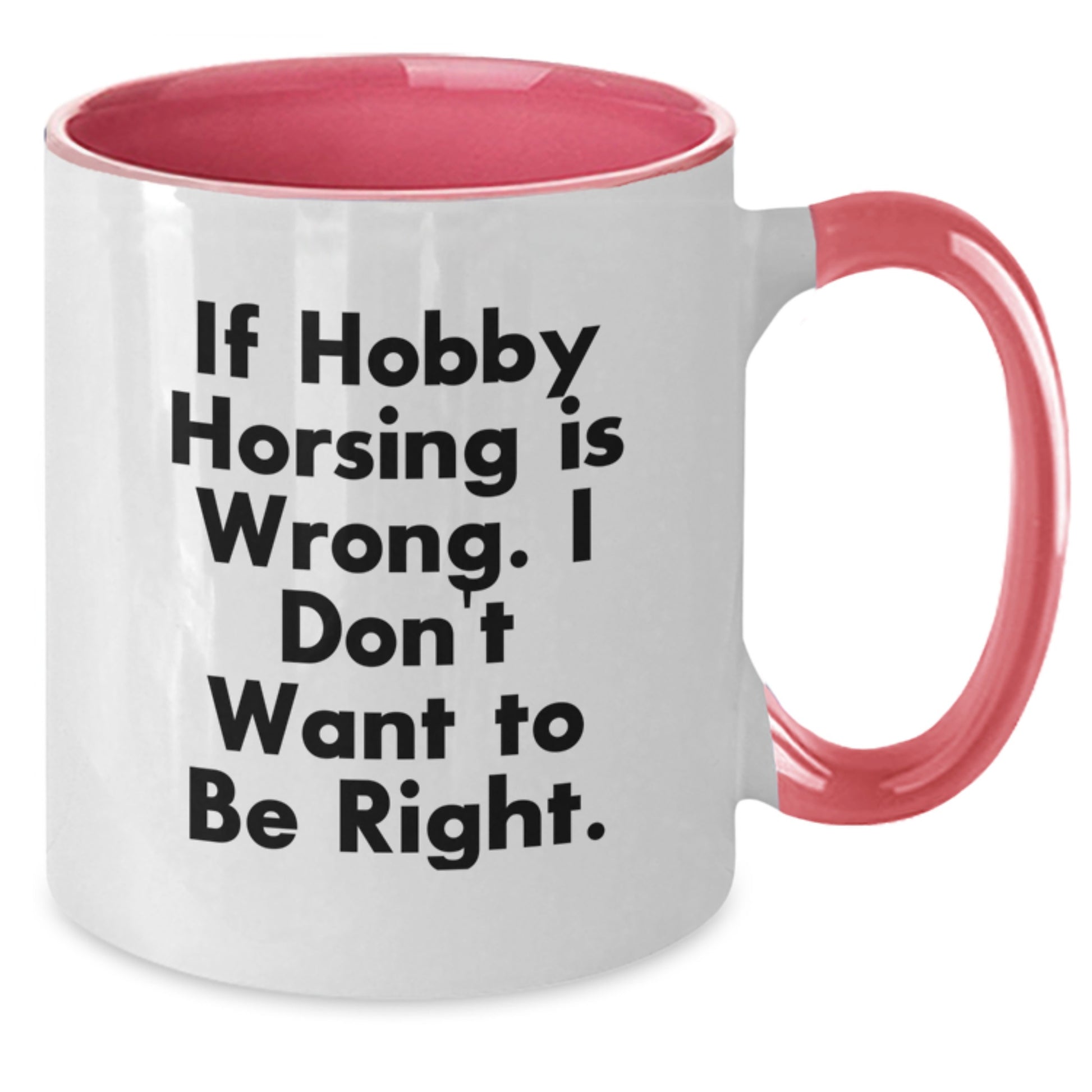 Funny Hobby Horsing Quotes Gifts for Men from Friends, Birthday Unique Coffee Mug, Two Tone - Additional