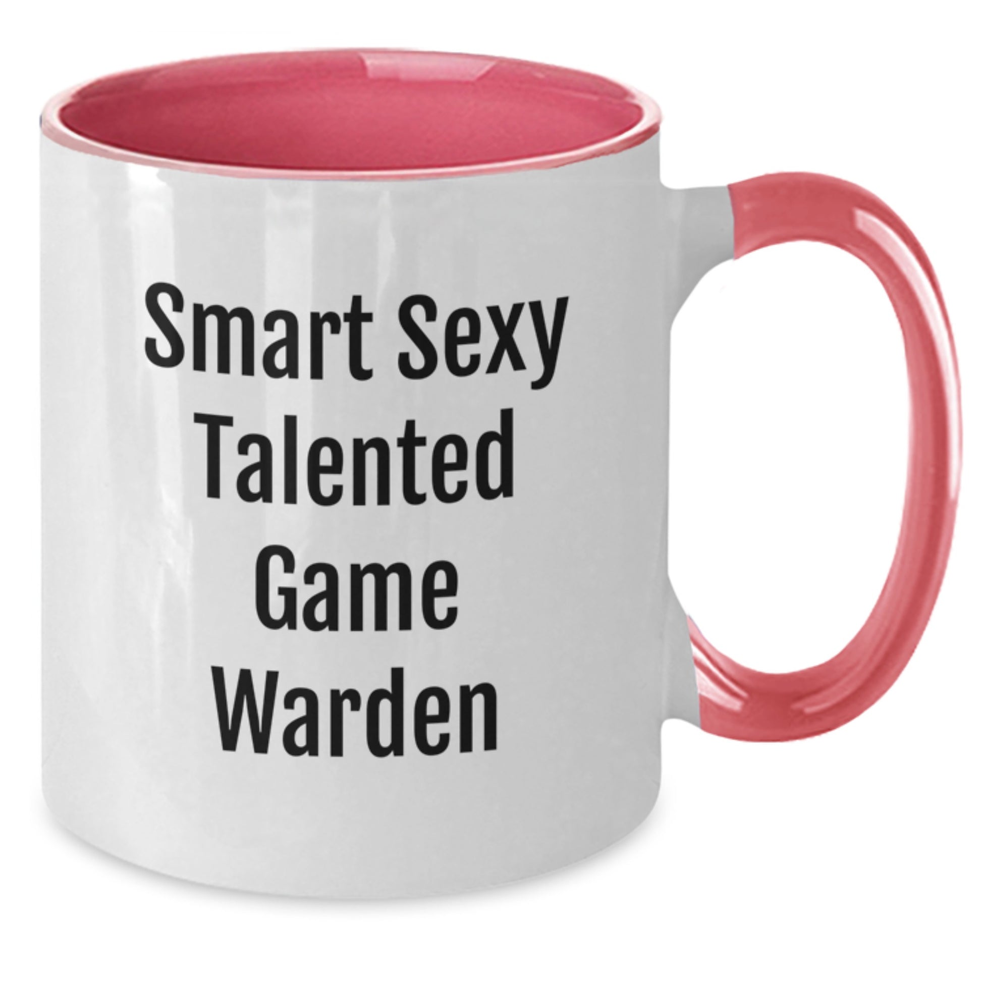 Funny Game Warden Gifts from Men - Smart Sexy Talented Game Warden Two Tone Coffee Mug, Christmas Unique Gifts for Game Warden - Additional