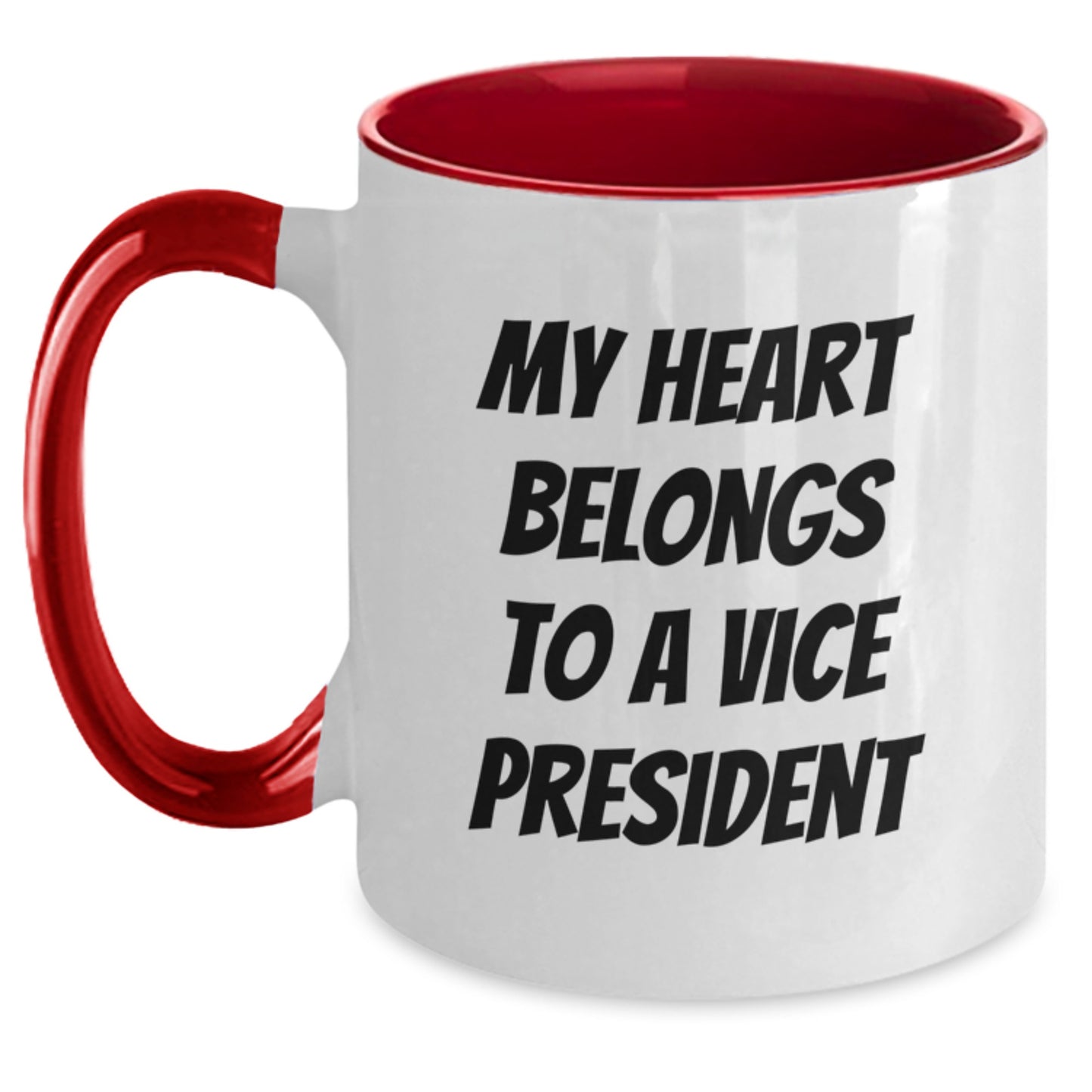 Funny Vice President Two Tone Coffee Mugs Gifts from Friends to Vice President, Unique for Graduation Day, My Heart Belongs To A Vice President, 11oz Ceramic Mug - Main